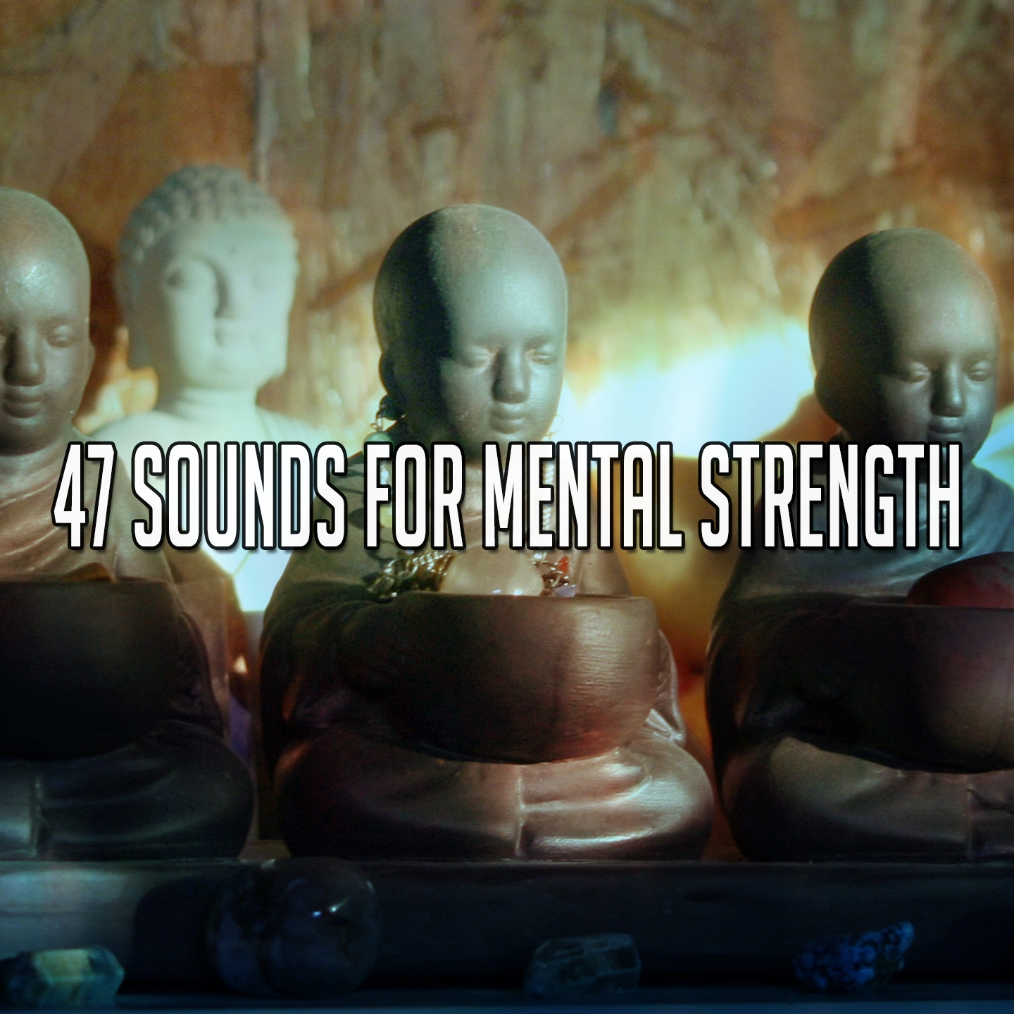 47 Sounds For Mental Strength