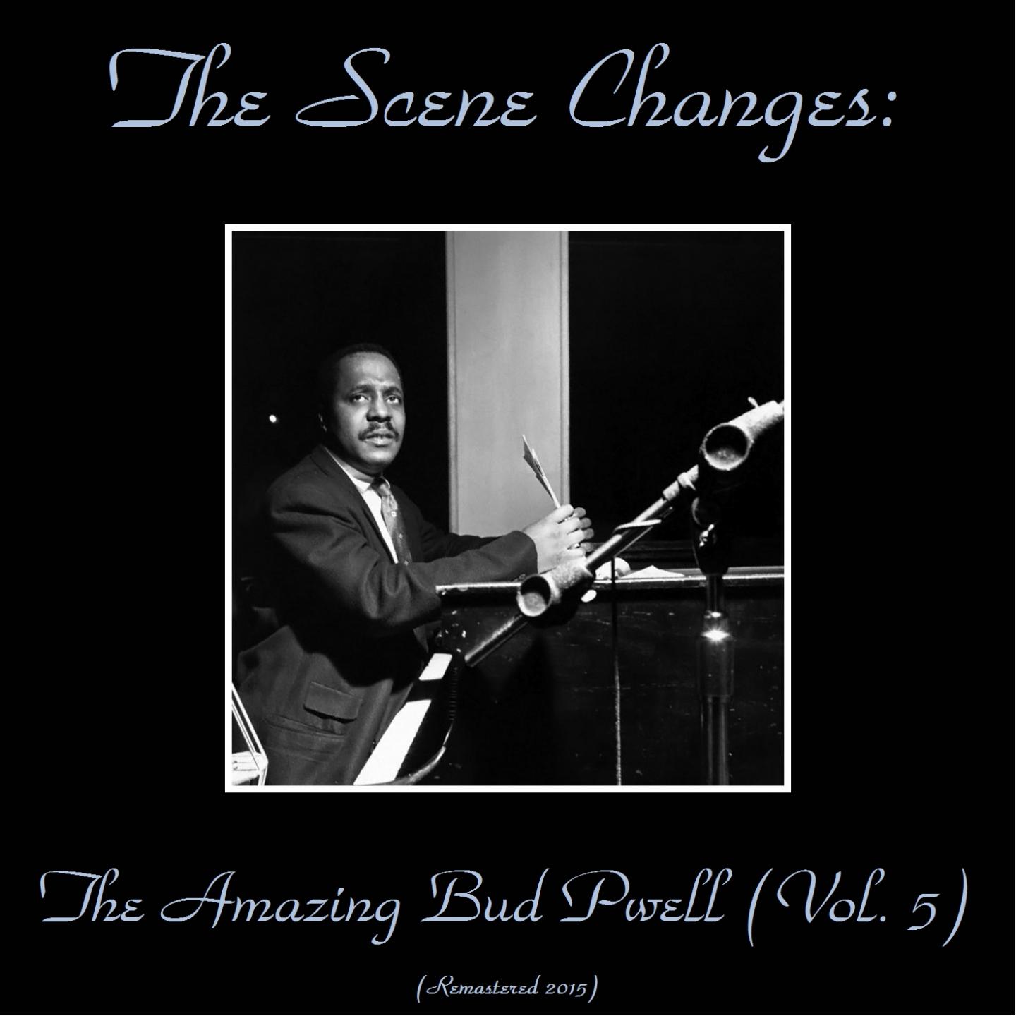 The Scene Changes: The Amazing Bud Powell (Vol. 5) (Remastered 2015)