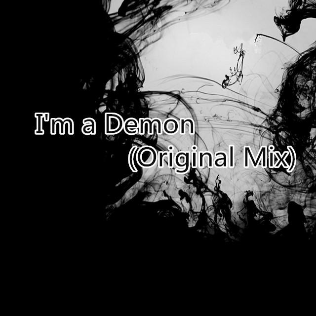 I'm a Demon (Original Mix)