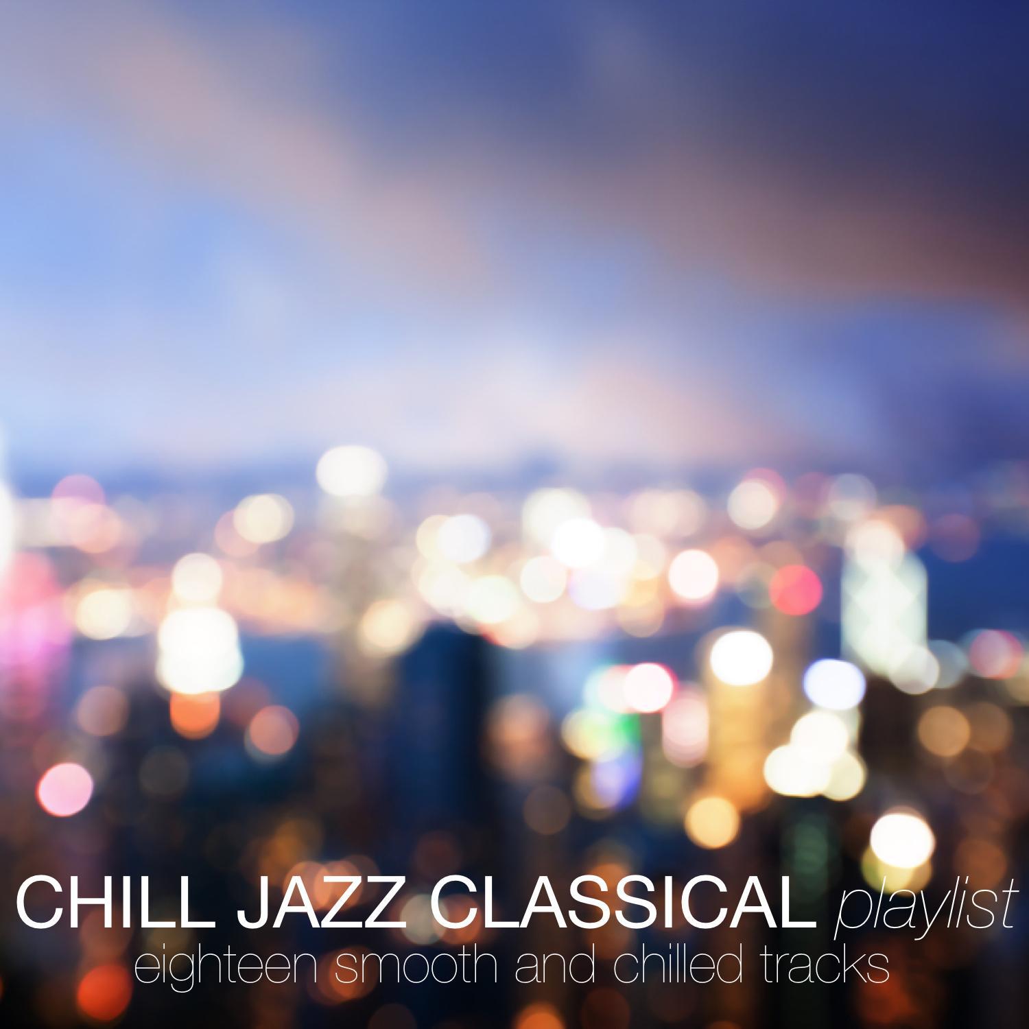 Chill Jazz Classical Playlist