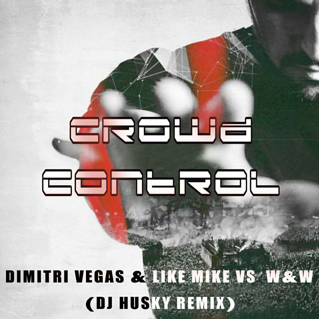 Crowd Control DJ Husky Remix