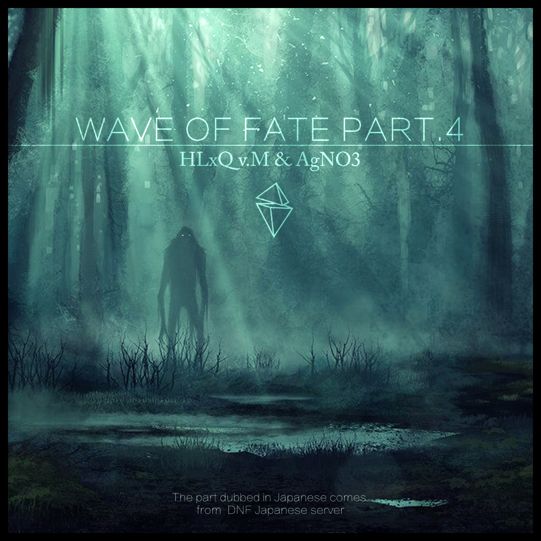 Wave of fate Part.4