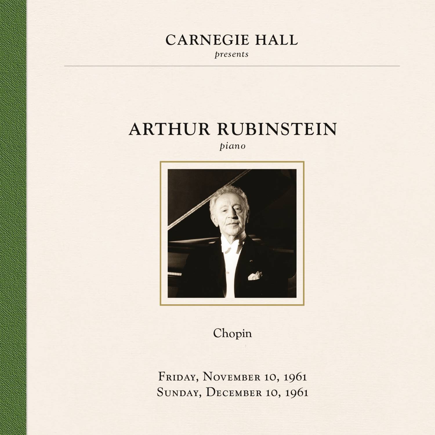Arthur Rubinstein at Carnegie Hall New York City, November 10 & December 10, 1961