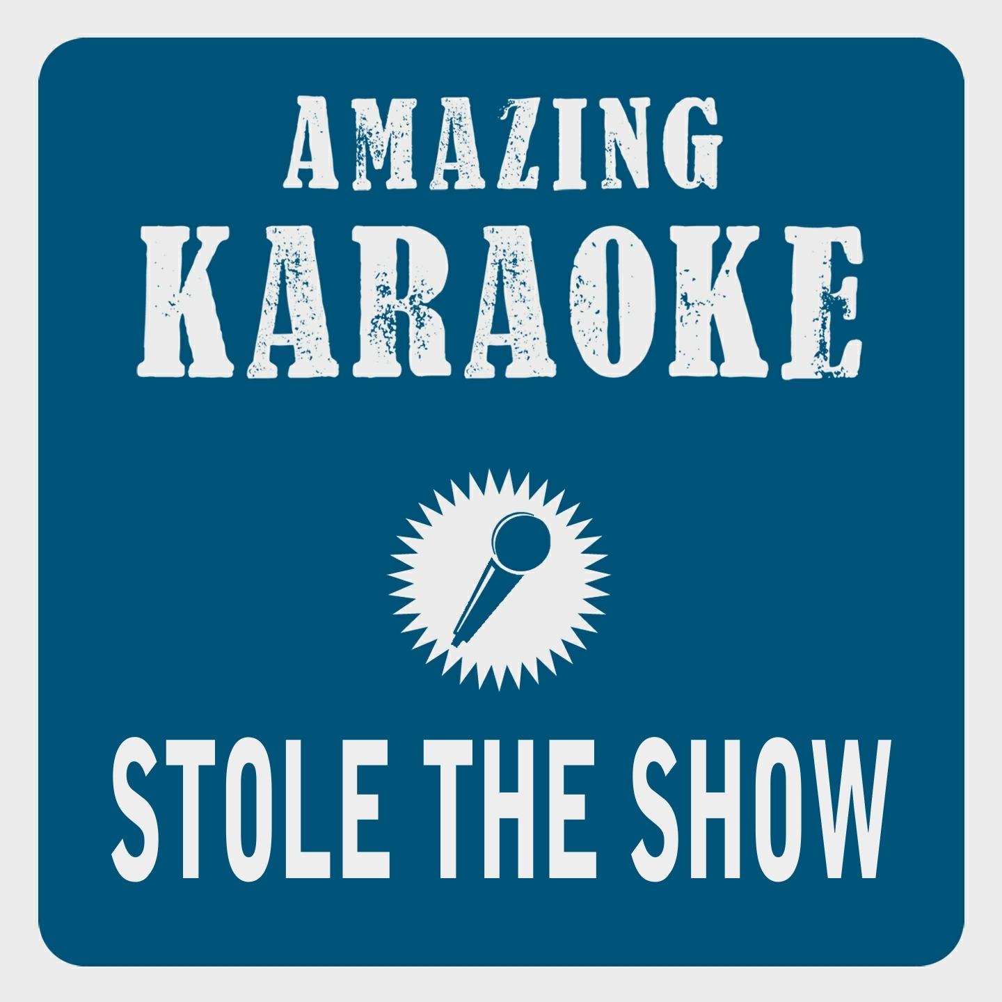 Stole the Show (Karaoke Version) (Originally Performed By Kygo & Parson James)