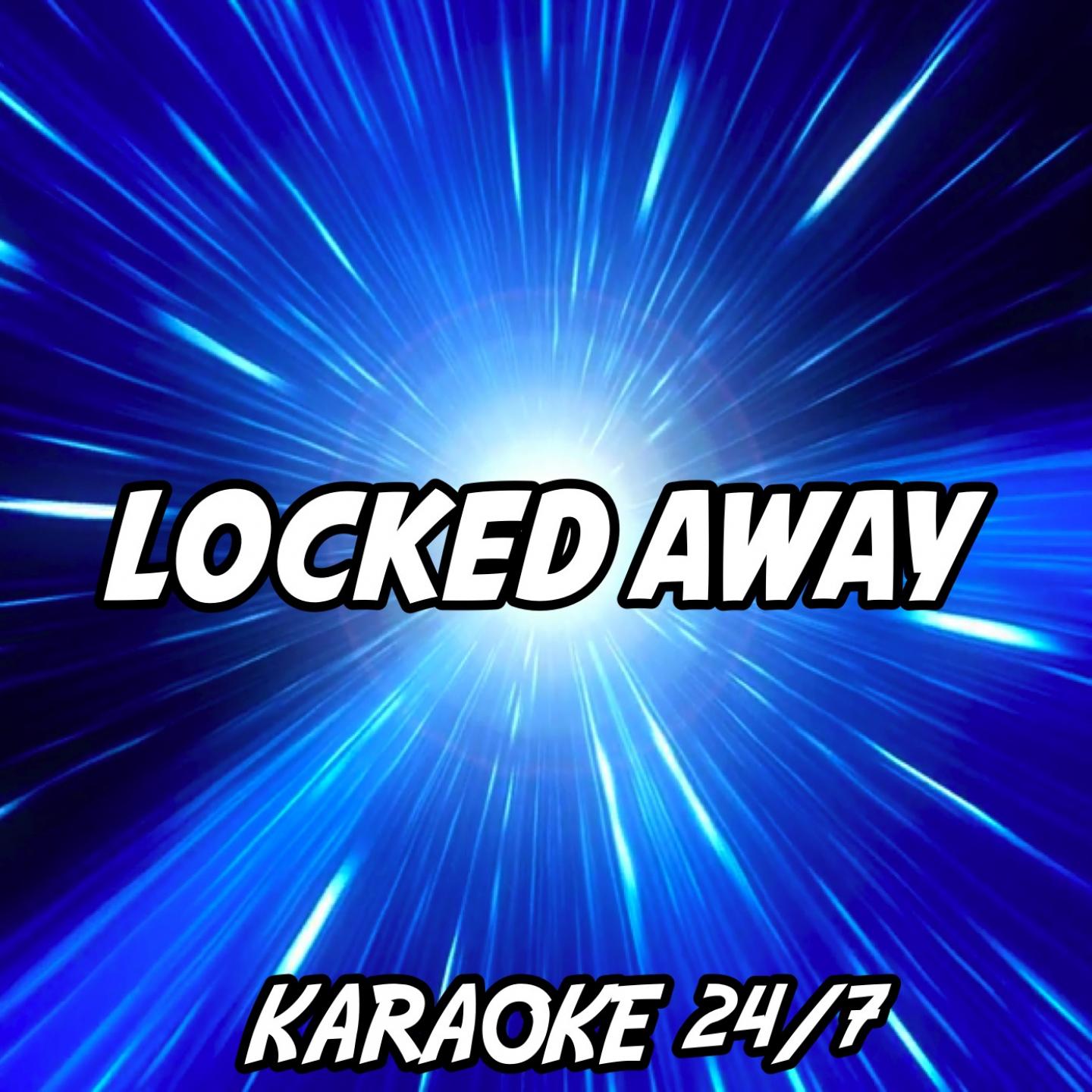 Locked Away (Karaoke Version) (Originally Performed by R. City and Adam Levine)