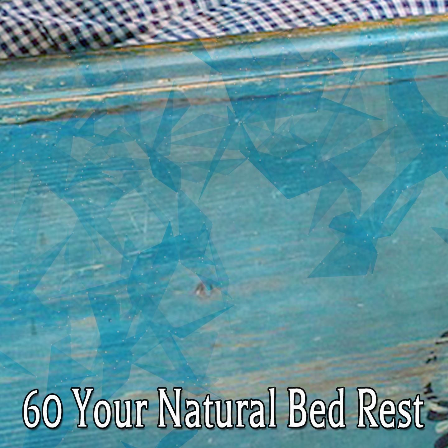 60 Your Natural Bed Rest