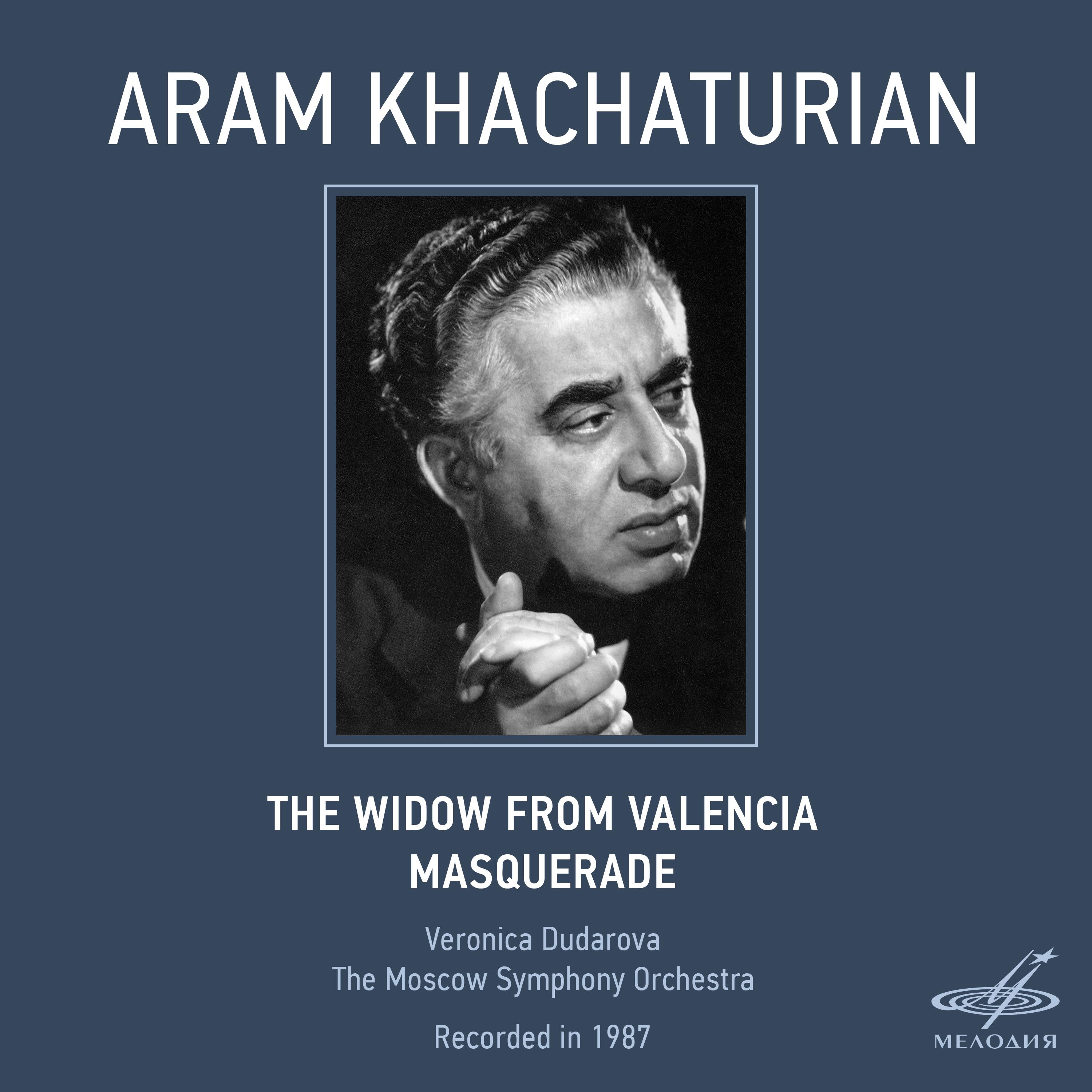 Aram Khachaturian: The Widow from Valencia & Masquerade