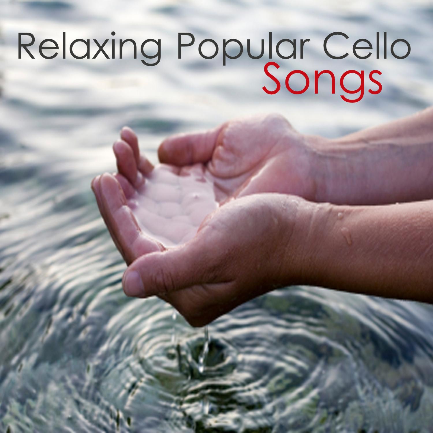 Relaxing Popular Cello Songs