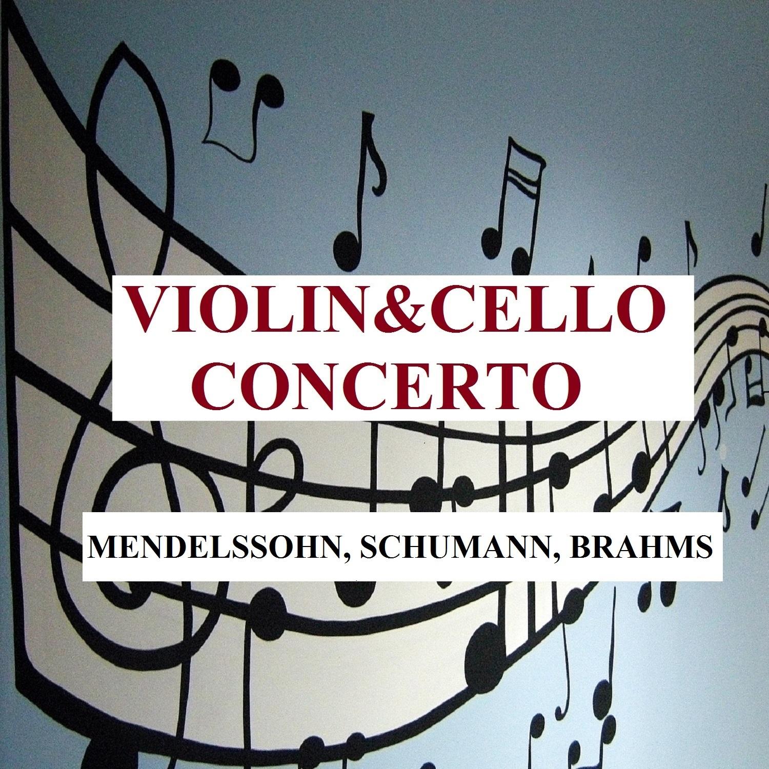 Violin&Cello Concerto - Mendelssohn, Schumann, Brahms