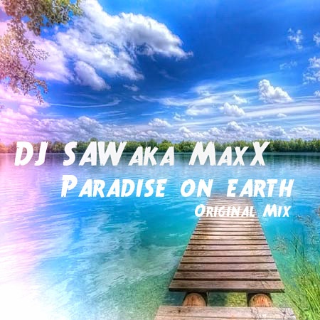 Paradise on earth (Original Mix)