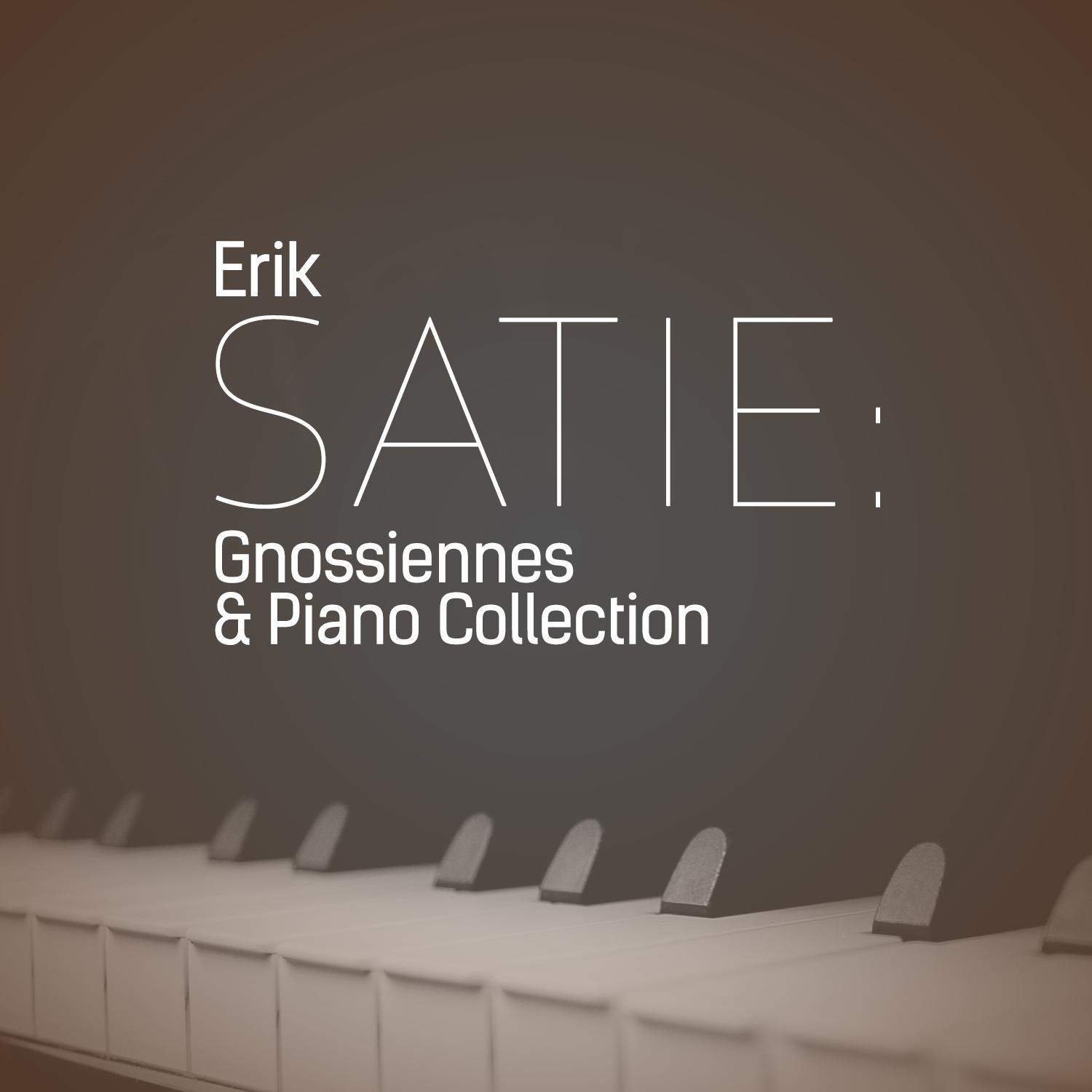 Erik Satie: Gnossiennes & Piano Collection