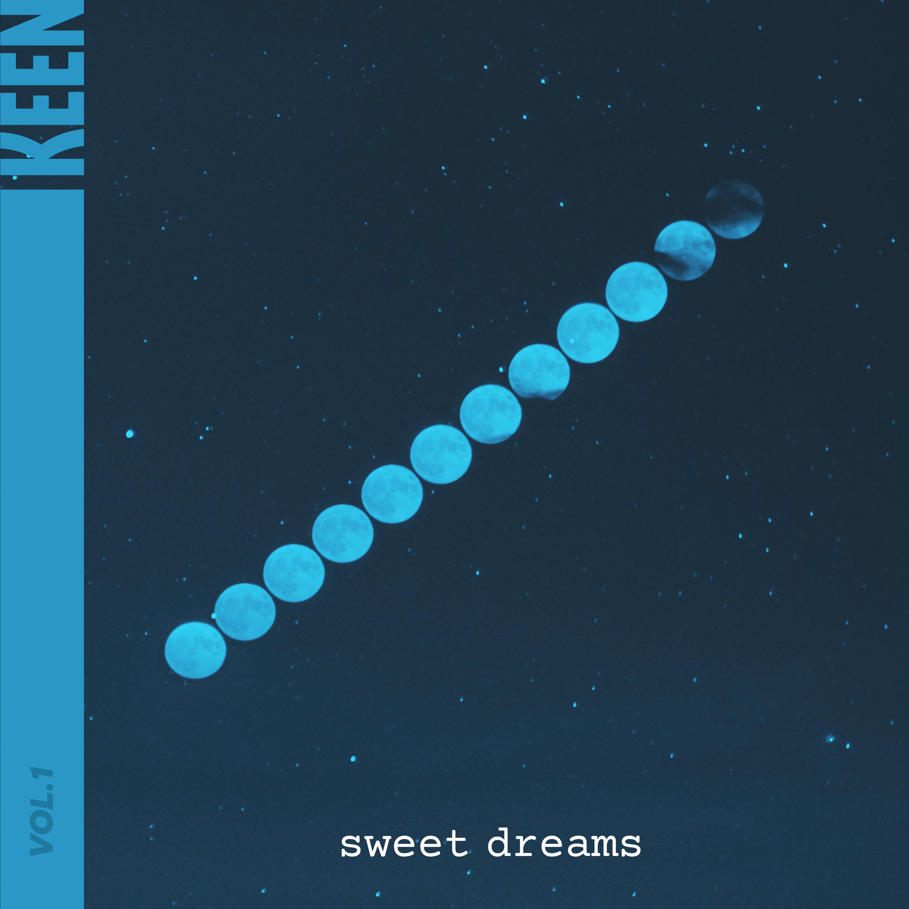 KEEN: Sweet Dreams Vol. 1