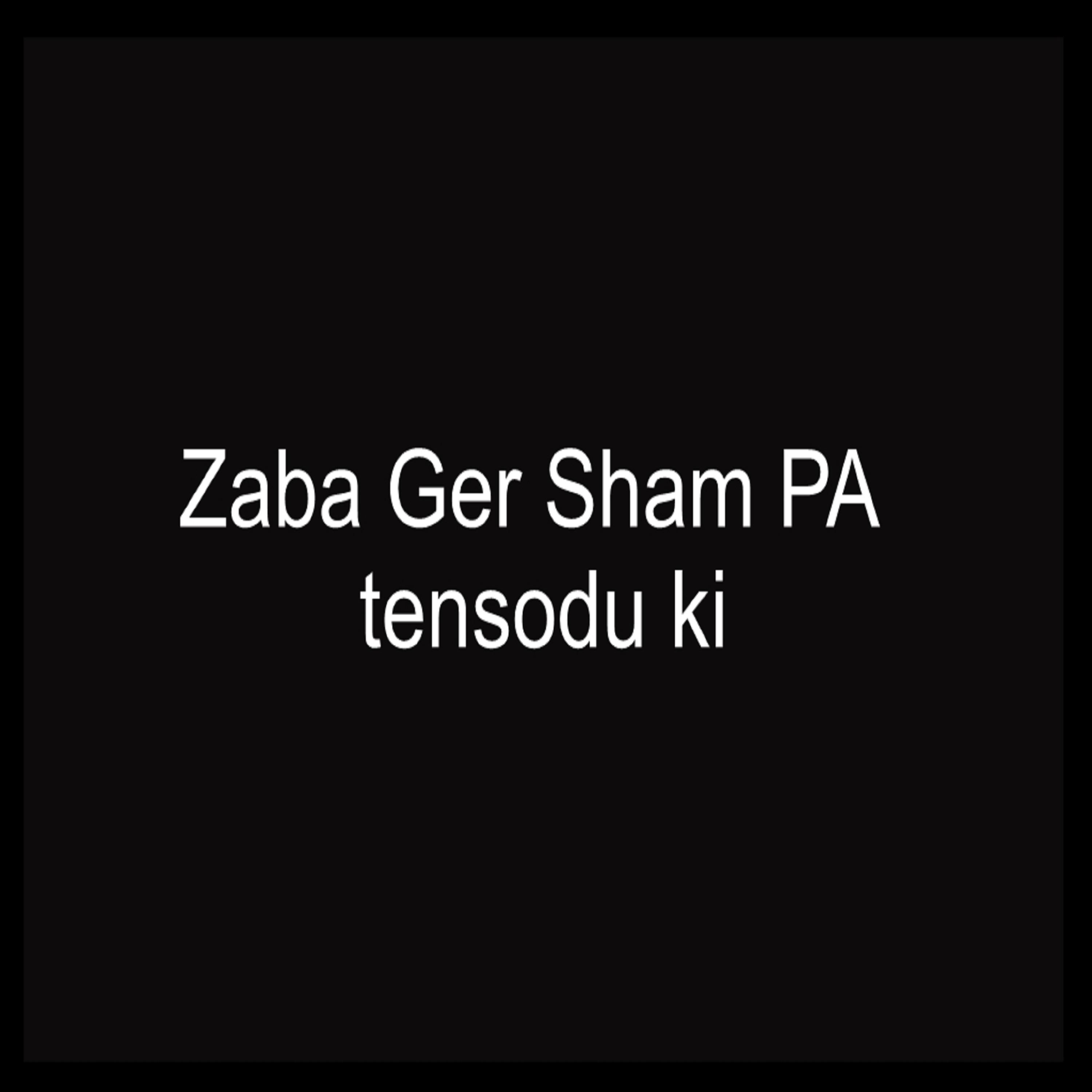 Zaba ger sham pa tensodu ki