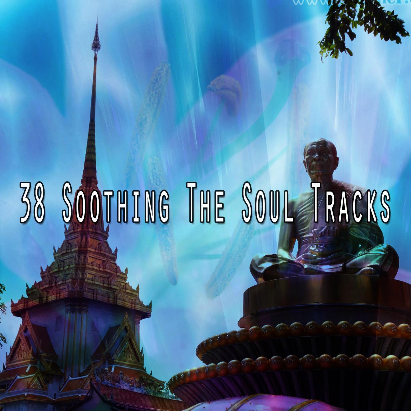 38 Soothing The Soul Tracks