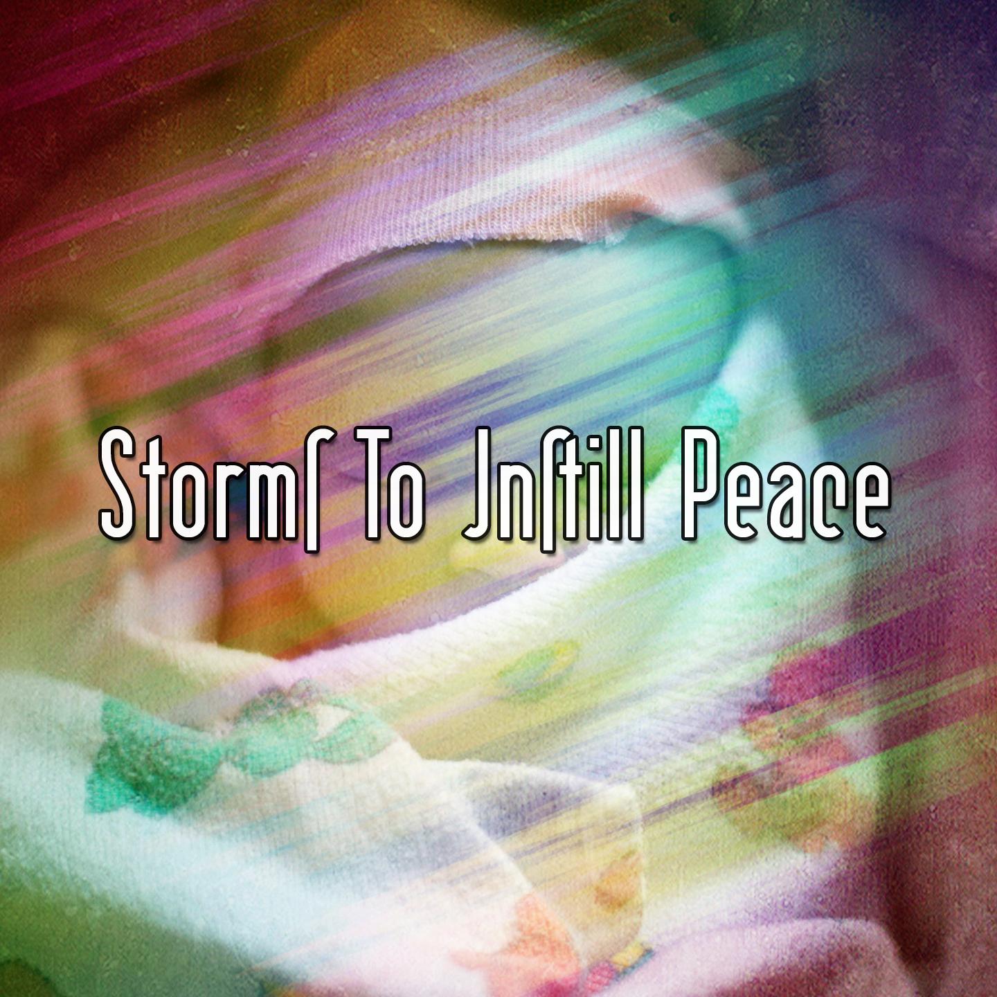Storms To Instill Peace