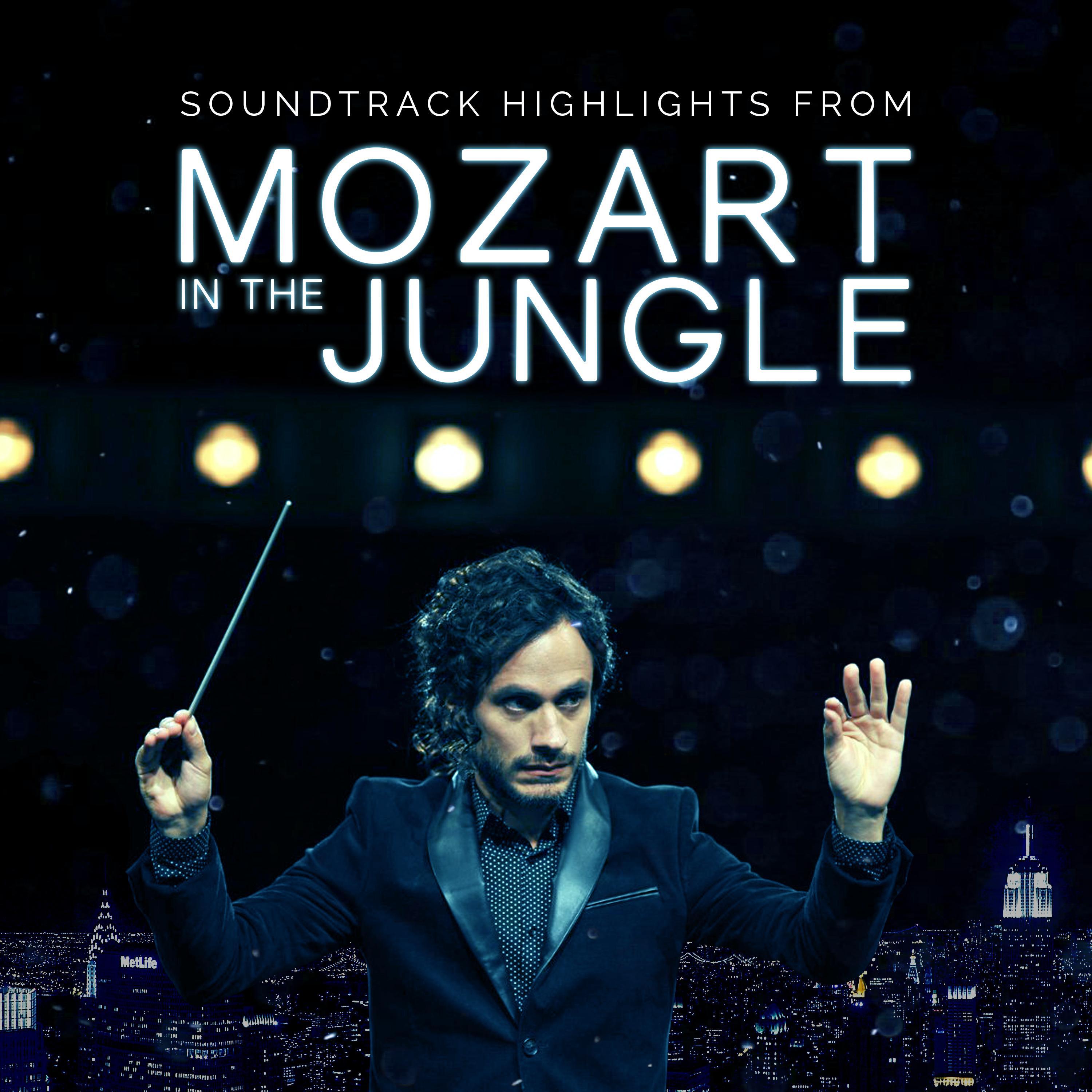 Mozart in the Jungle - Soundtrack Highlights