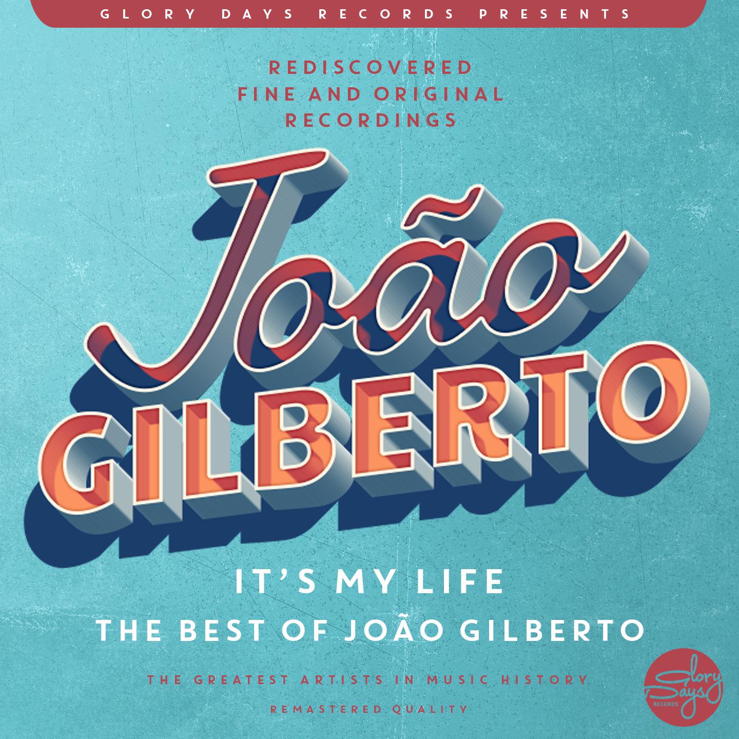 It s My Life The Best Of Joao Gilberto