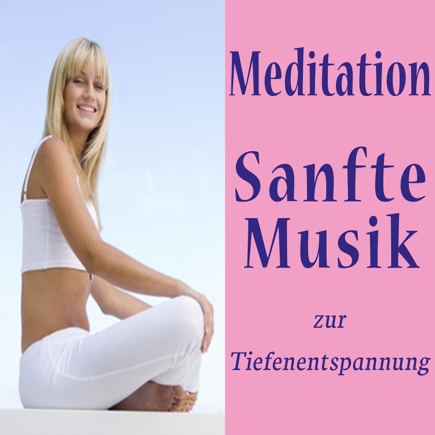 Meditation - Sanfte Musik zur Tiefententspannung