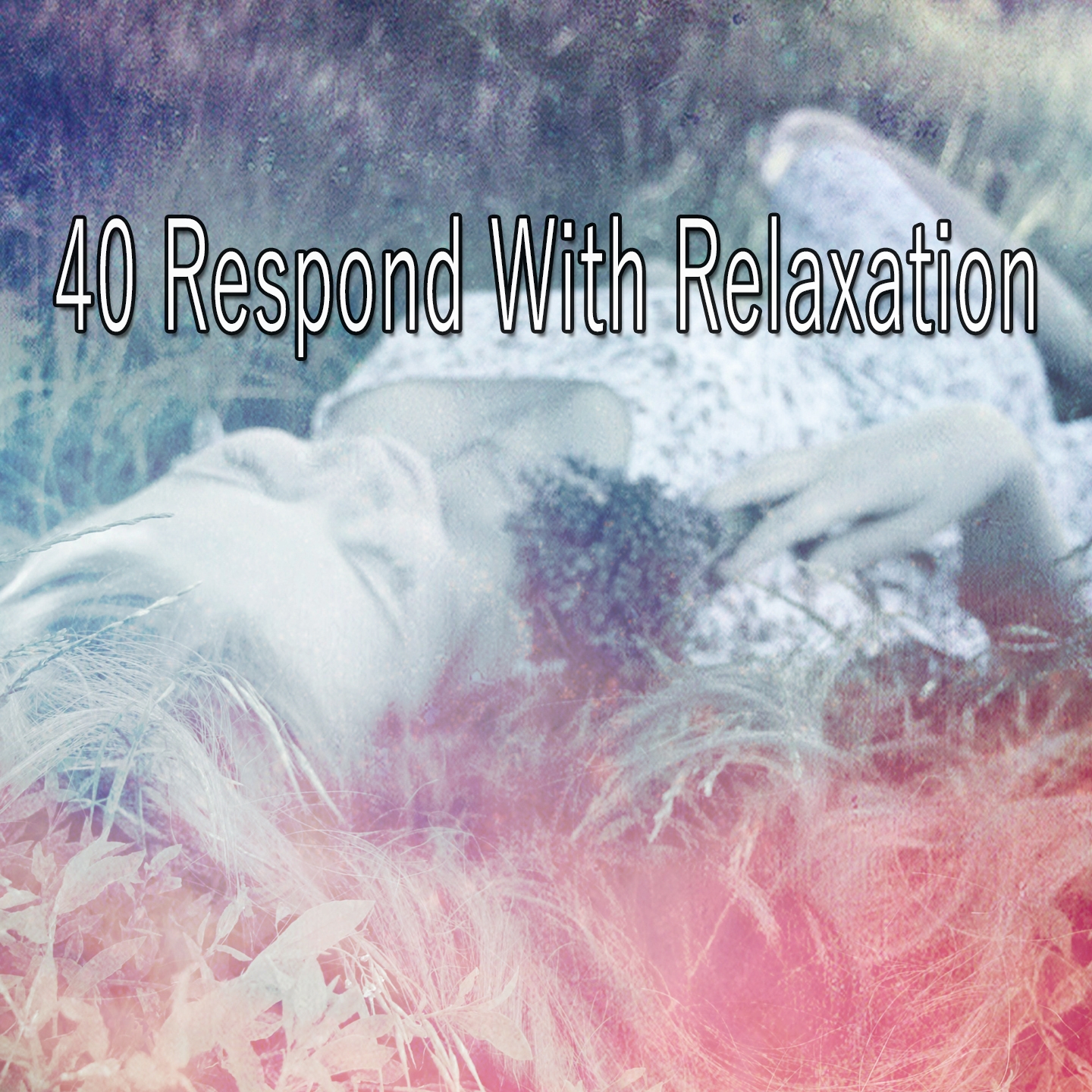 40 Respond With Relaxation