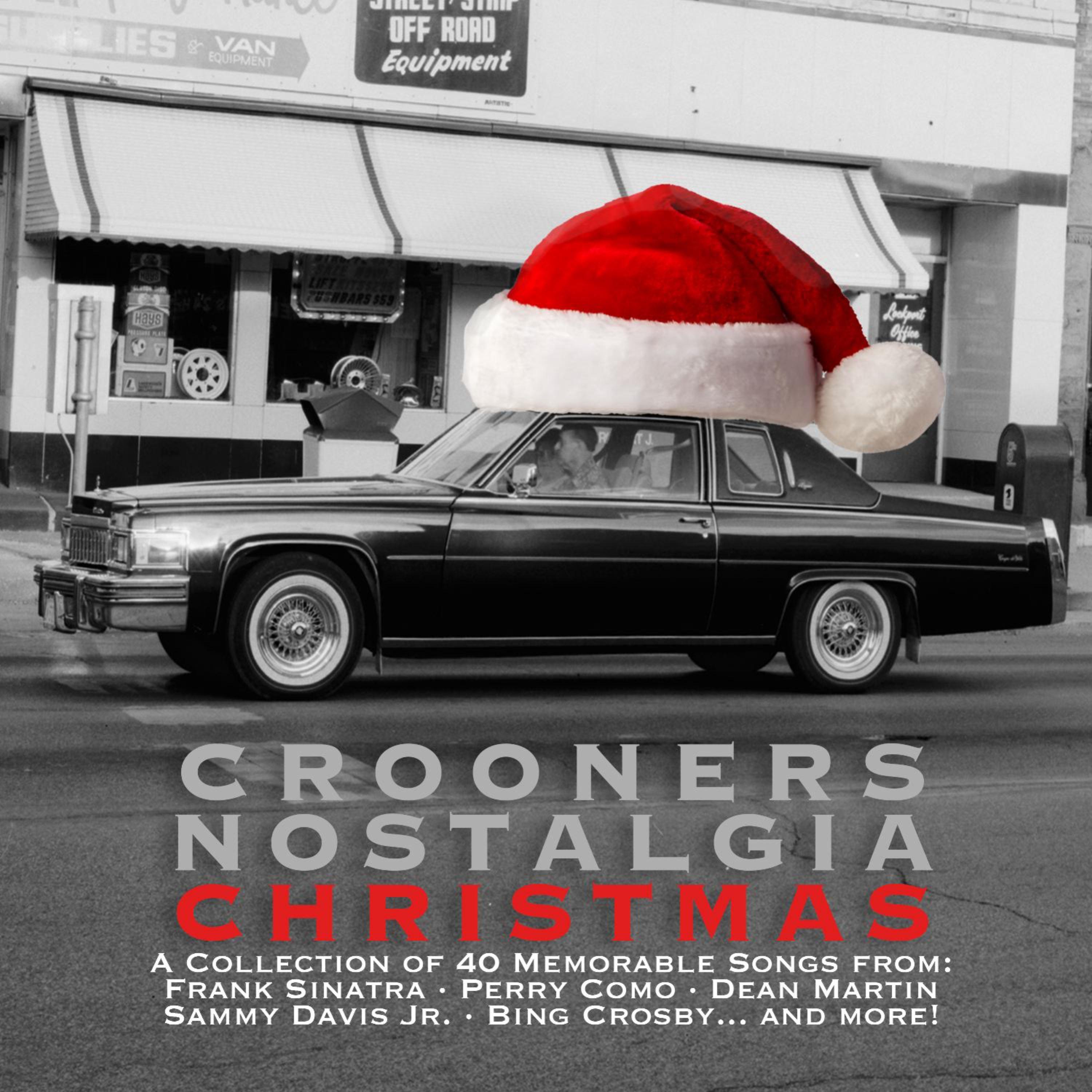 Crooners Nostalgia: Christmas - A Collection of 40 Memorable Christmas Songs (Remastered)