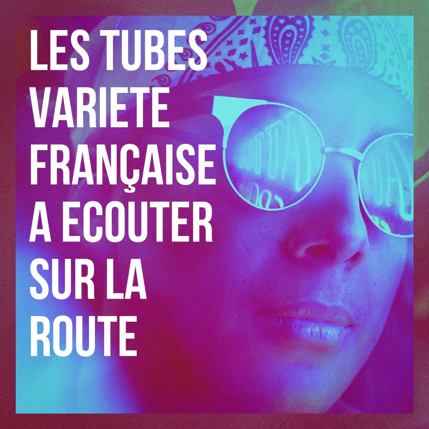 Les tubes varie te fran aise a e couter sur la route