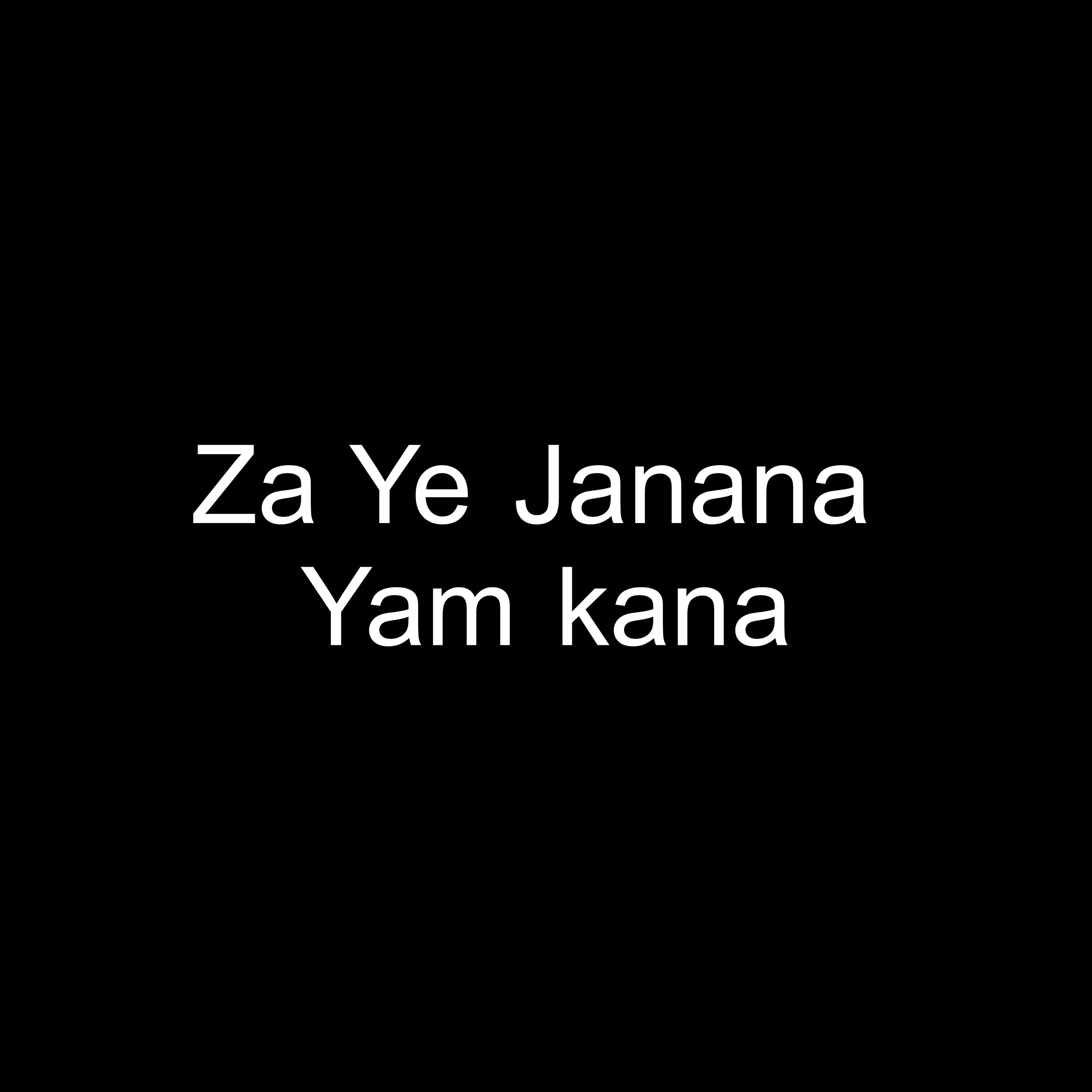 Za ye janana yam kana