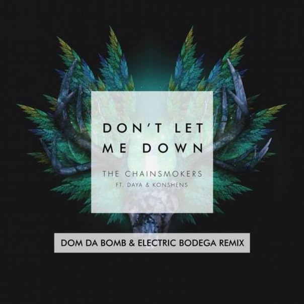 Don't Let Me Down (Dom Da Bomb & Electric Bodega Remix)