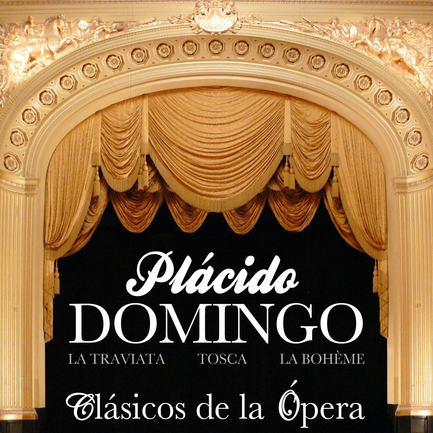 Pla cido Domingo. Cla sicos de la Opera. La Traviata, Tosca, La Bohe me