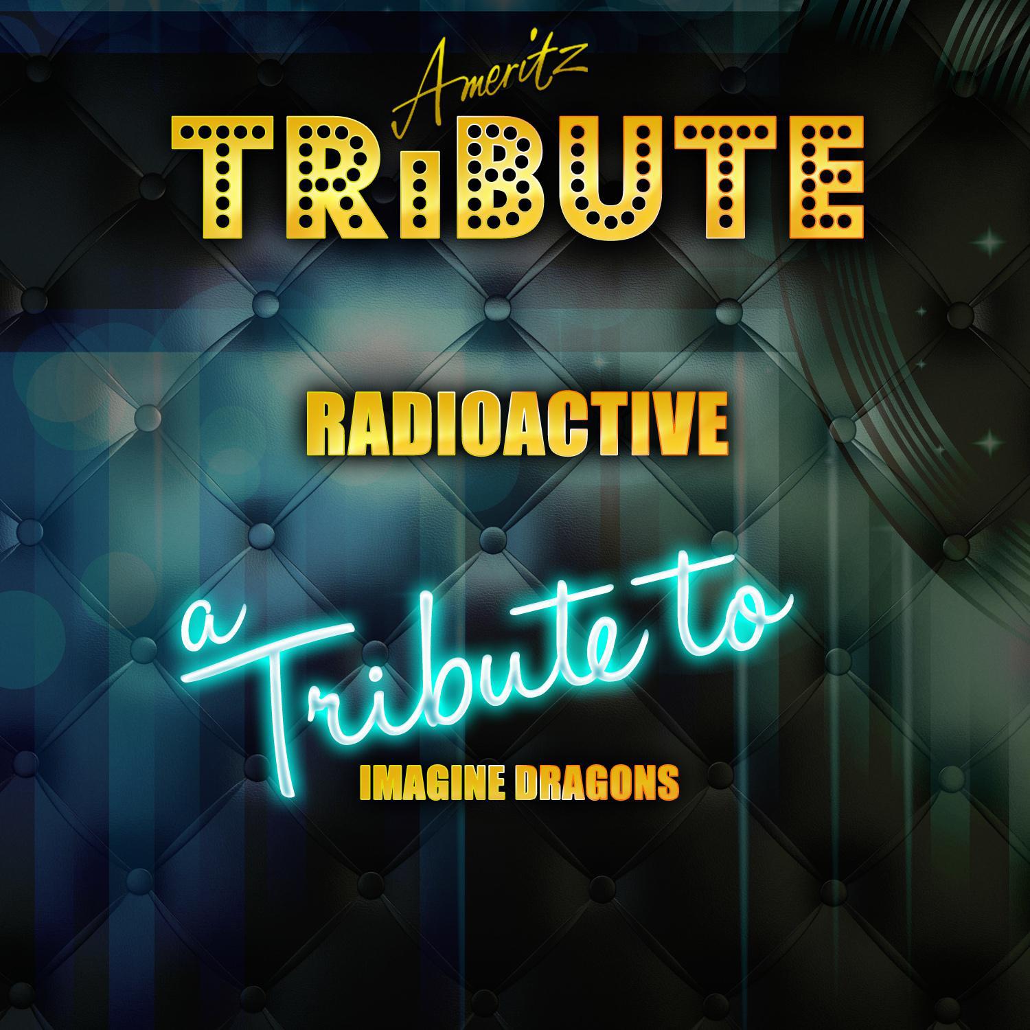 Radioactive (A Tribute to Imagine Dragons)