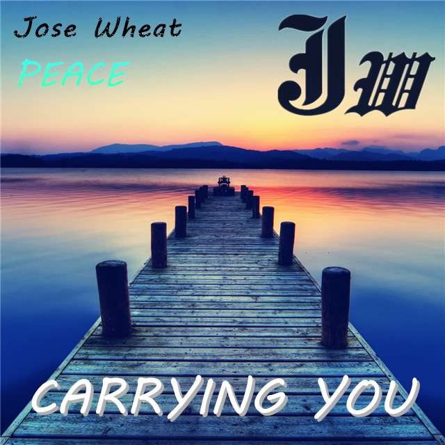 CARRYING YOU Made By Jose Wheat