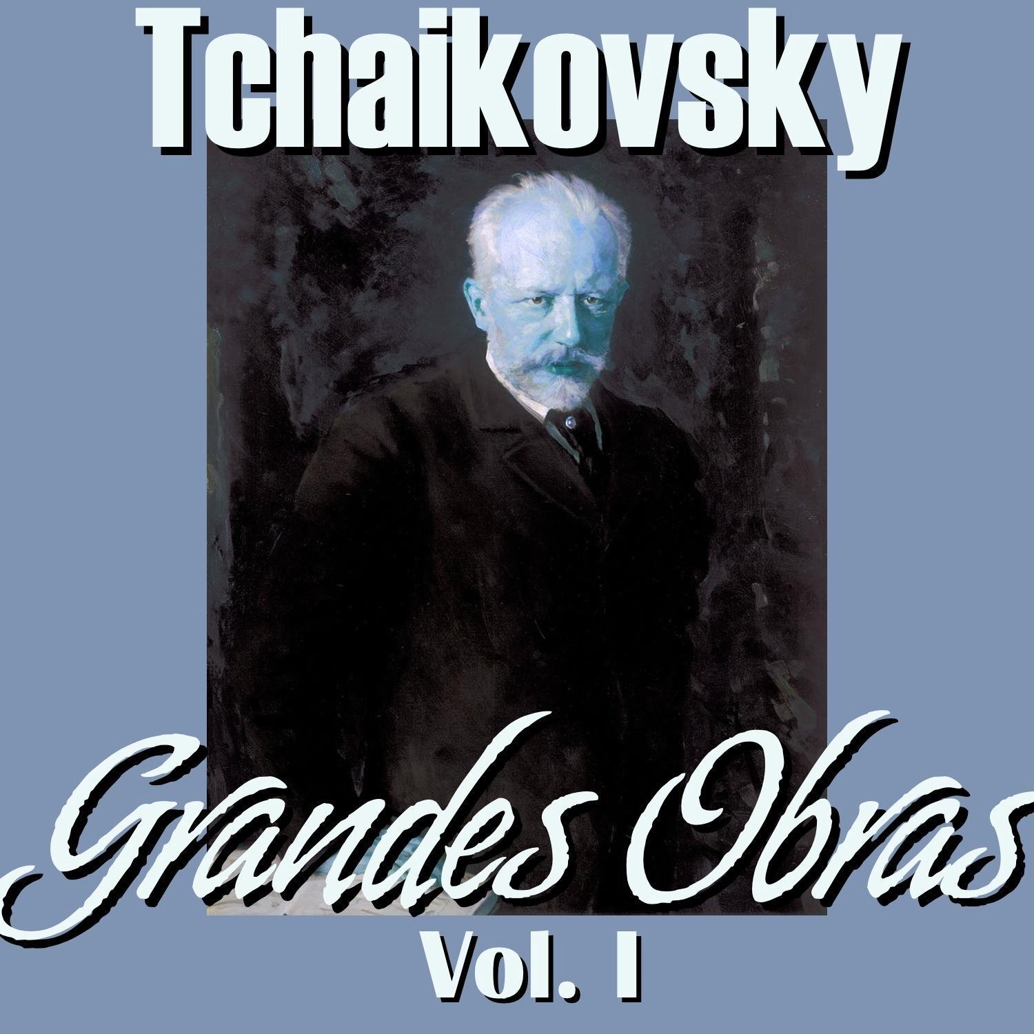 Tchaikovsky Grandes Obras Vol.I