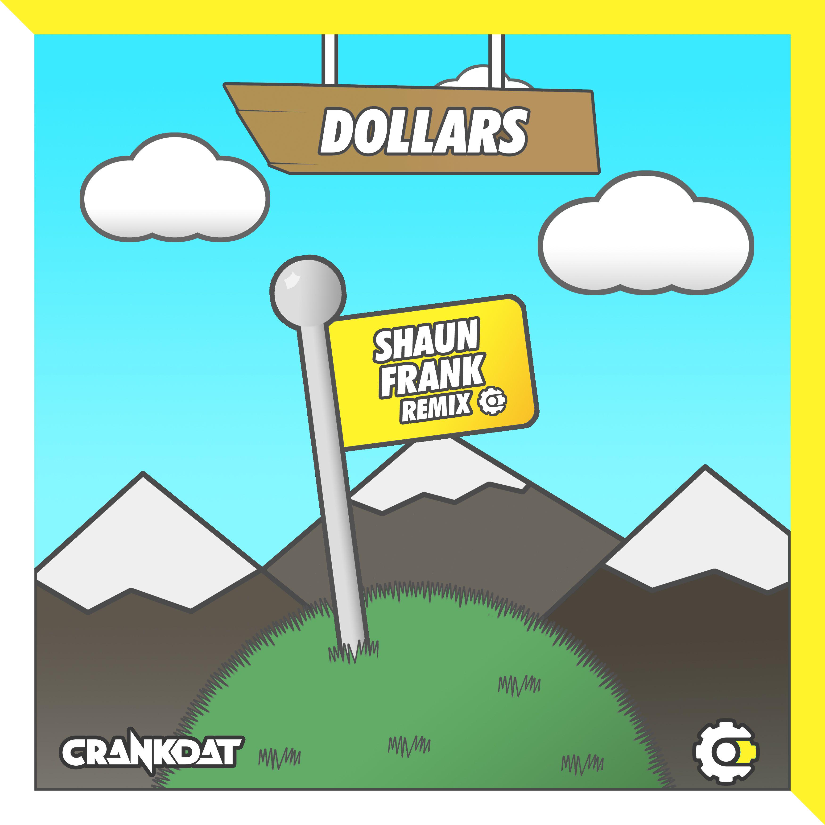 Dollars (Shaun Frank Remix)