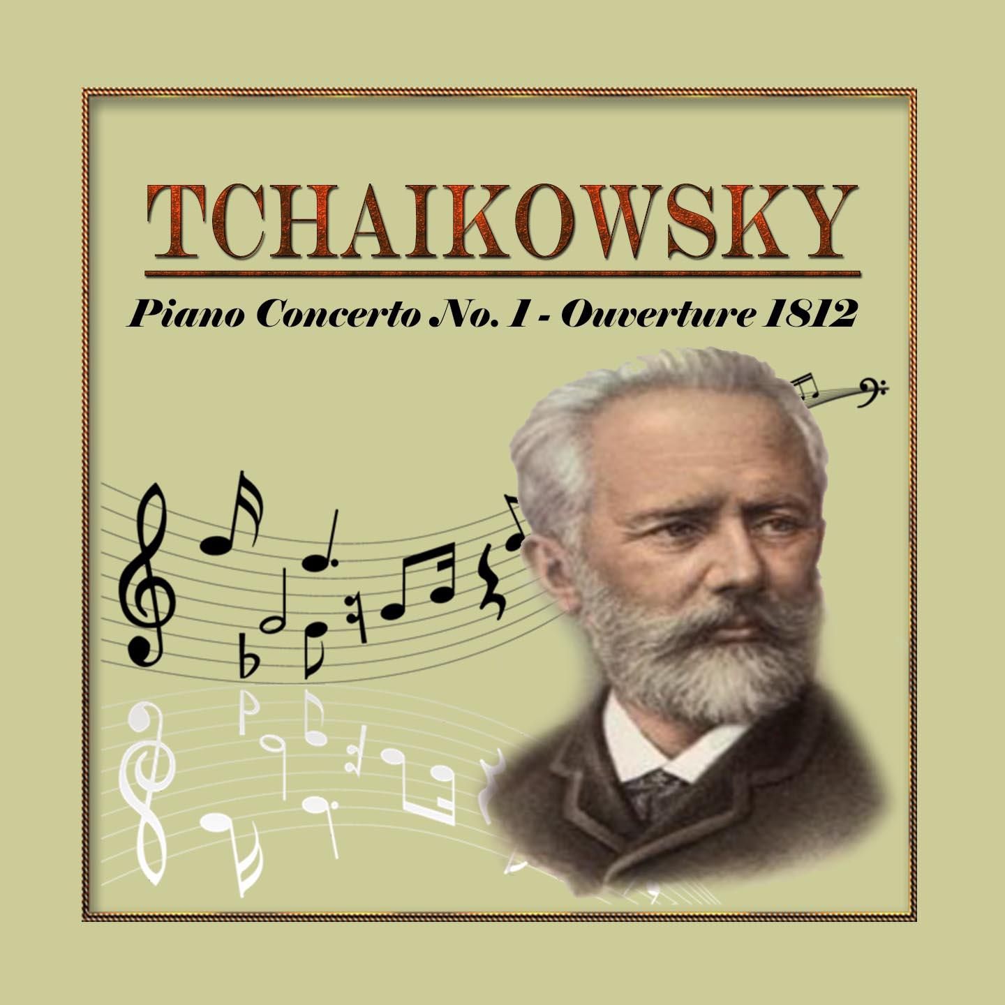 Tchaikowsky, Piano Concerto No. 1, Overture 1812