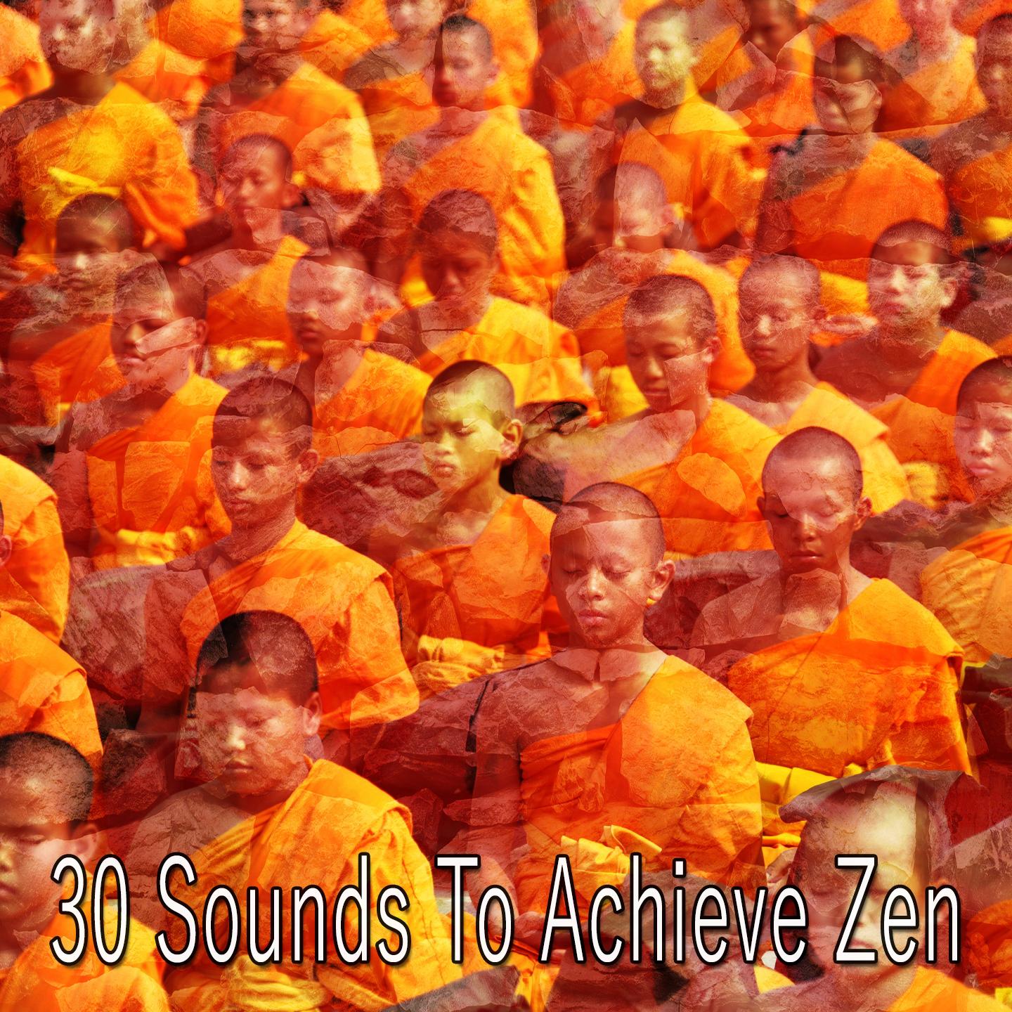 30 Sounds To Achieve Zen