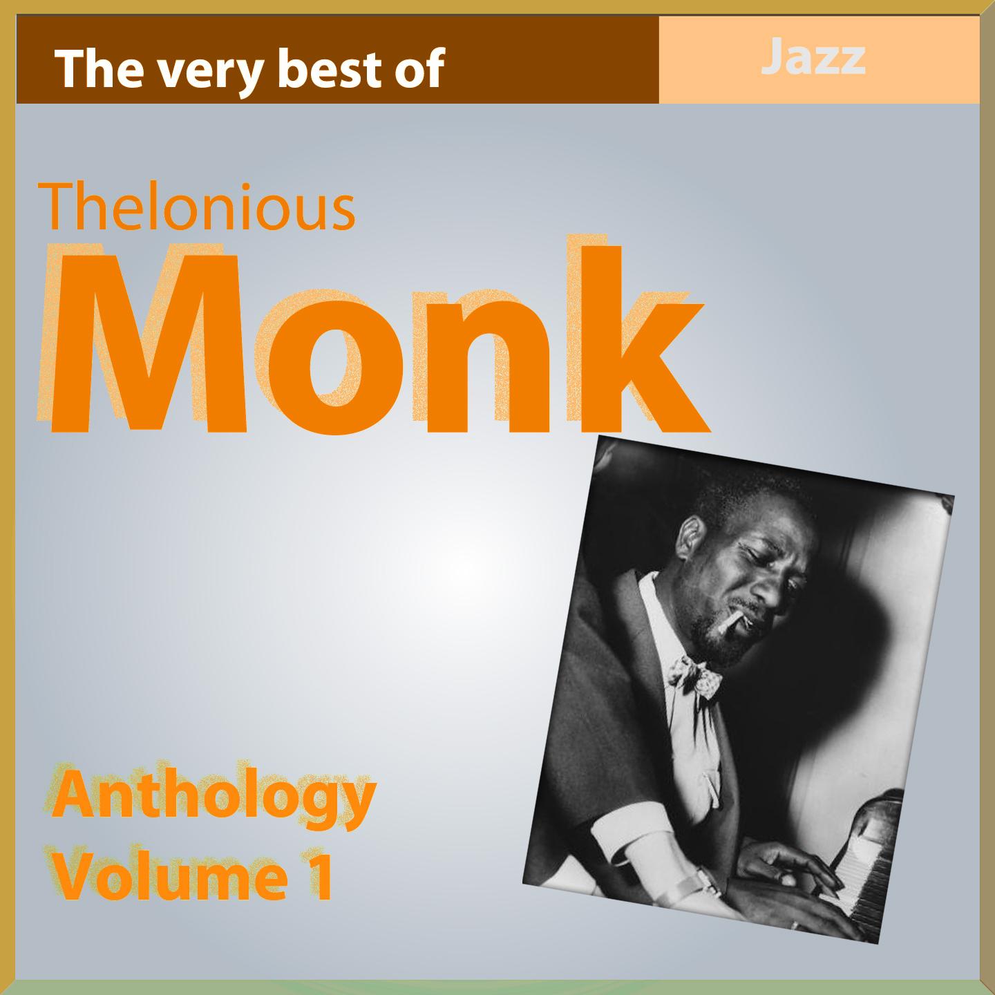 The Very Best of Thelonius Monk: Anthology, Vol. 1