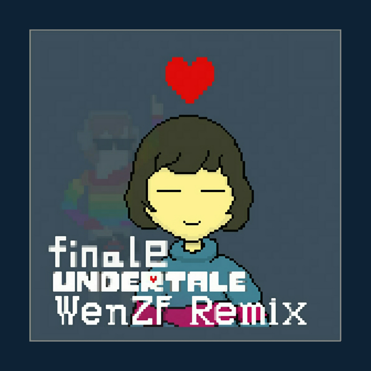 Toby Fox - Finale(WenZF Remix)