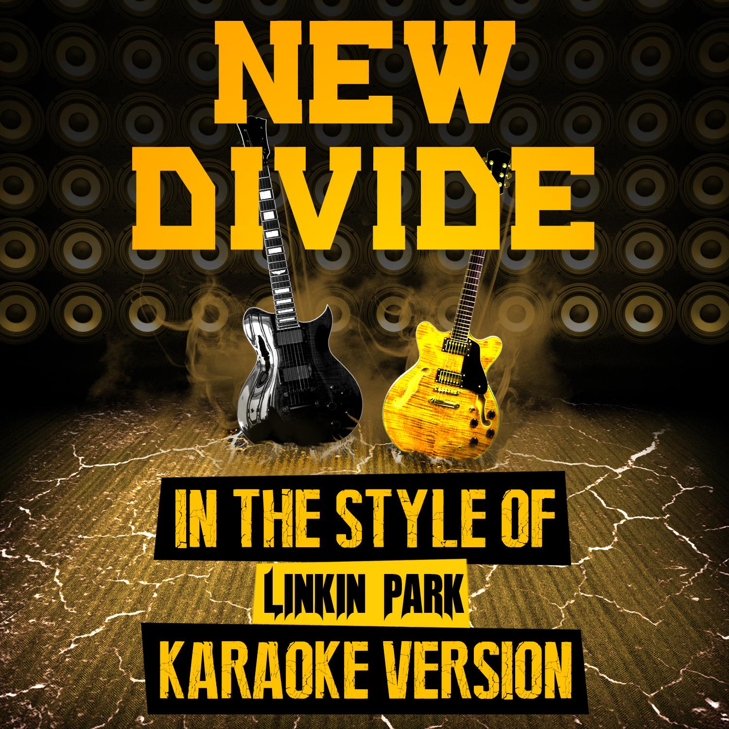 New Divide (In the Style of Linkin Park) [Karaoke Version]