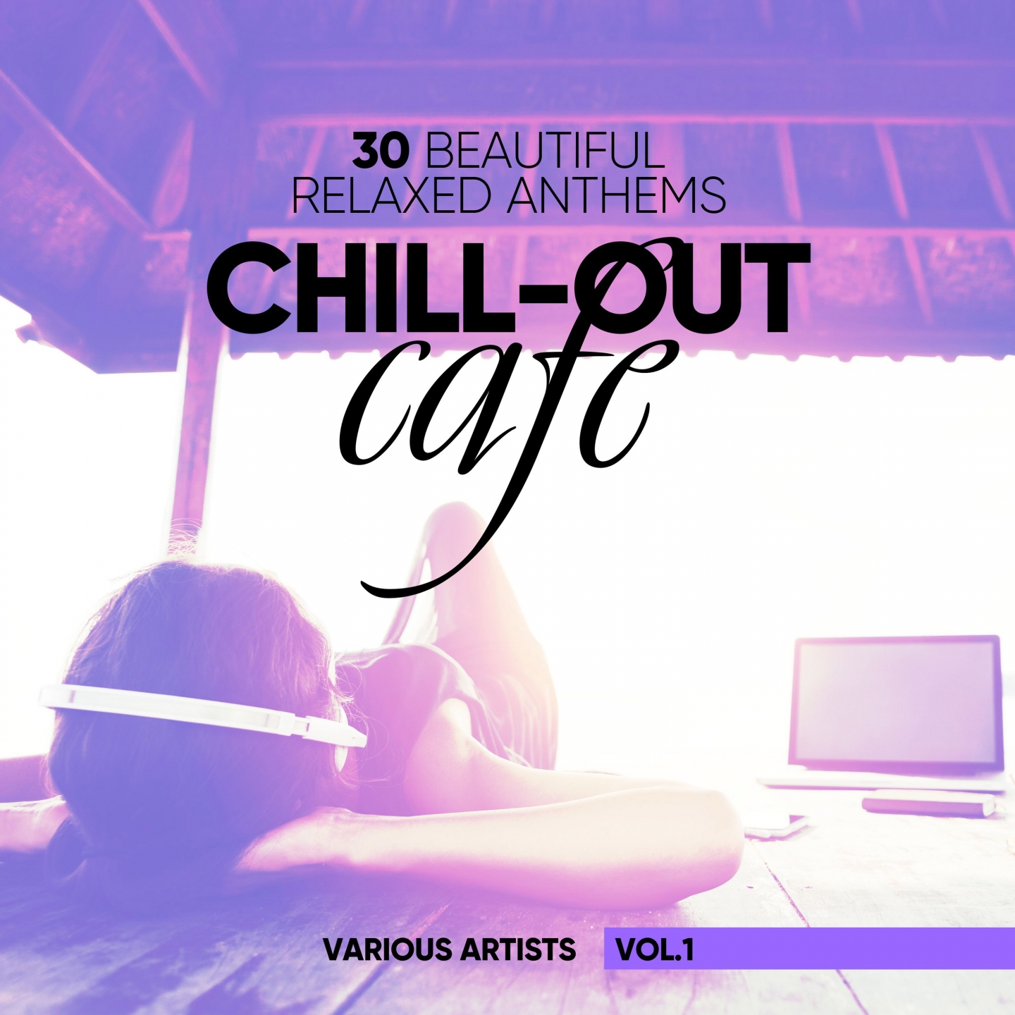 Chill-Out Cafe (30 Beautiful Relaxed Anthems), Vol. 2