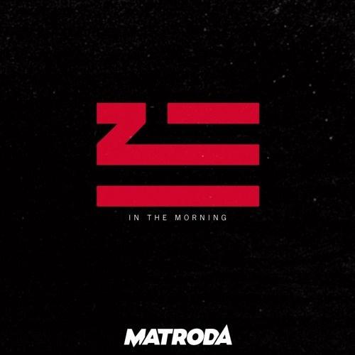 In The Morning (Matroda Remix)