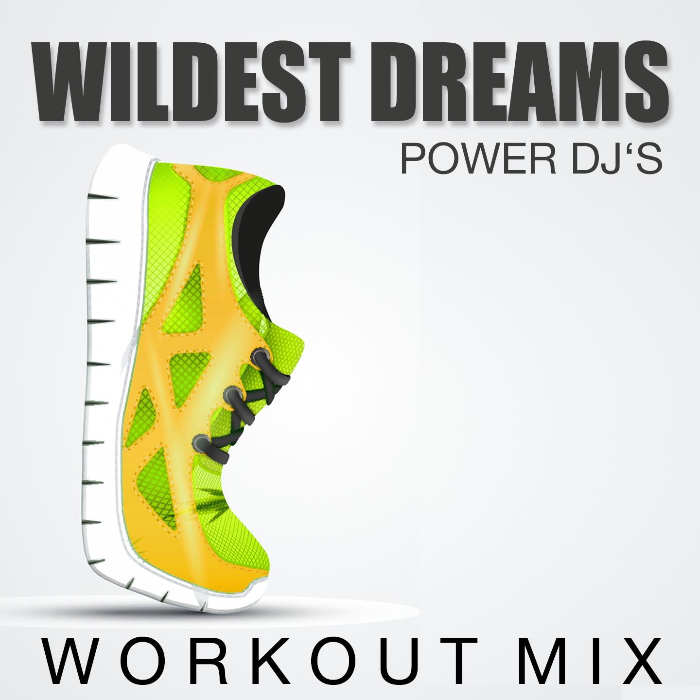 Wildest Dreams (Workout Mix)