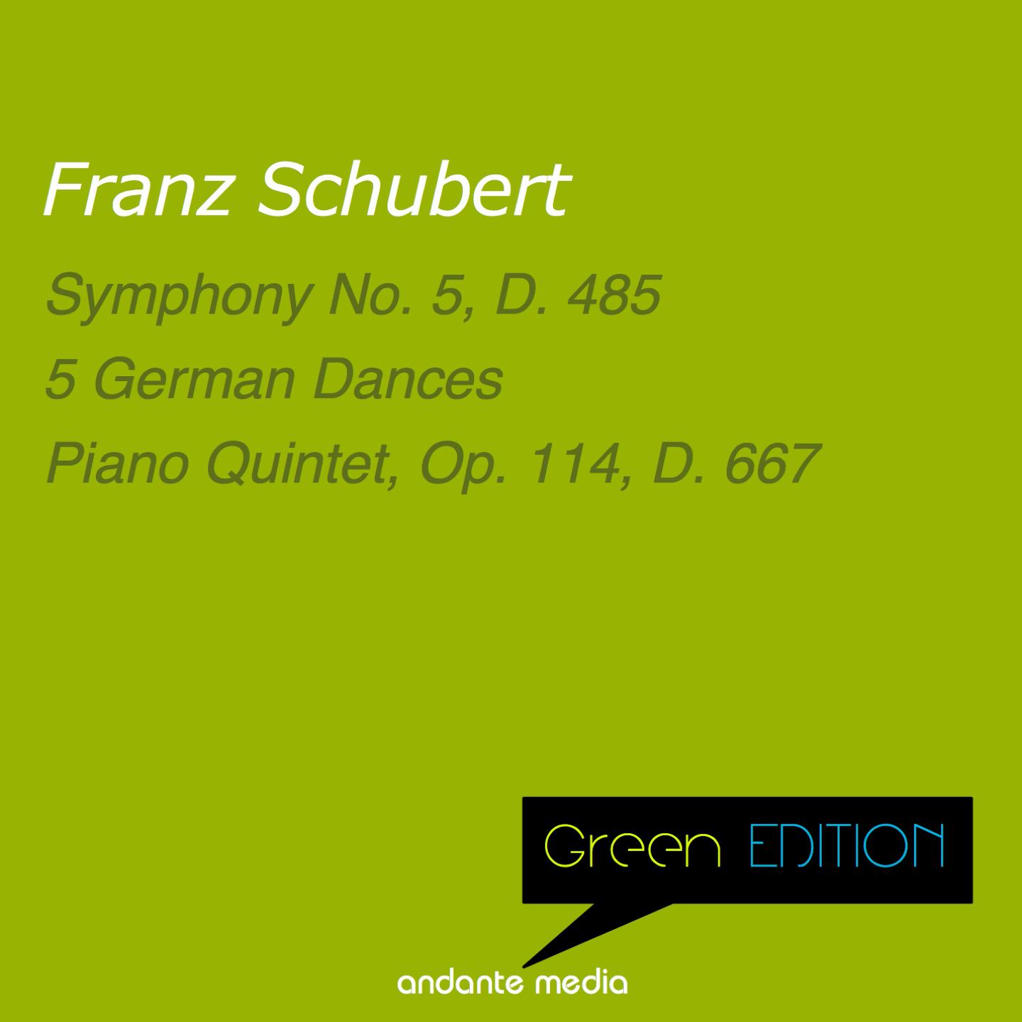 Green Edition - Schubert: Symphony No. 5, D. 485 & Piano Quintet, Op. 114, D. 667
