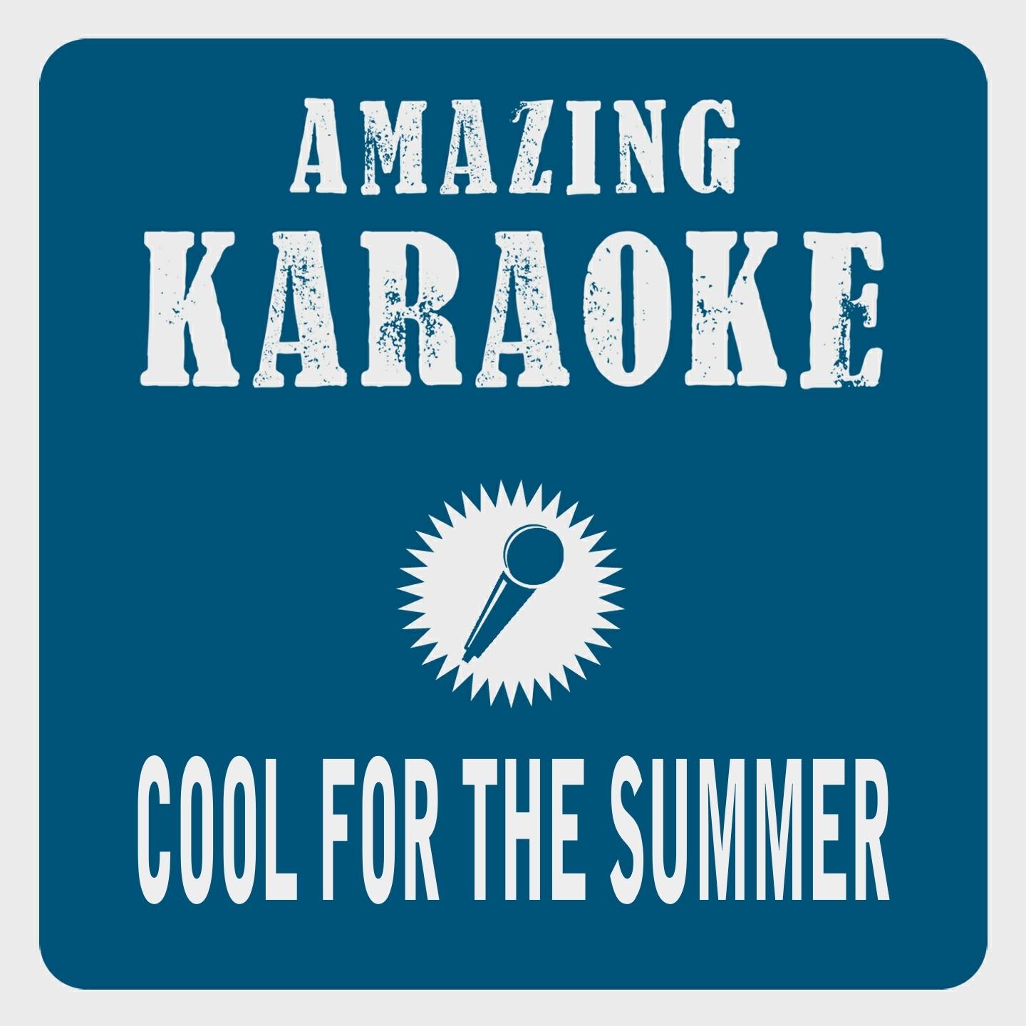 Cool for the Summer (Karaoke Version) (Originally Performed By Demi Lovato)