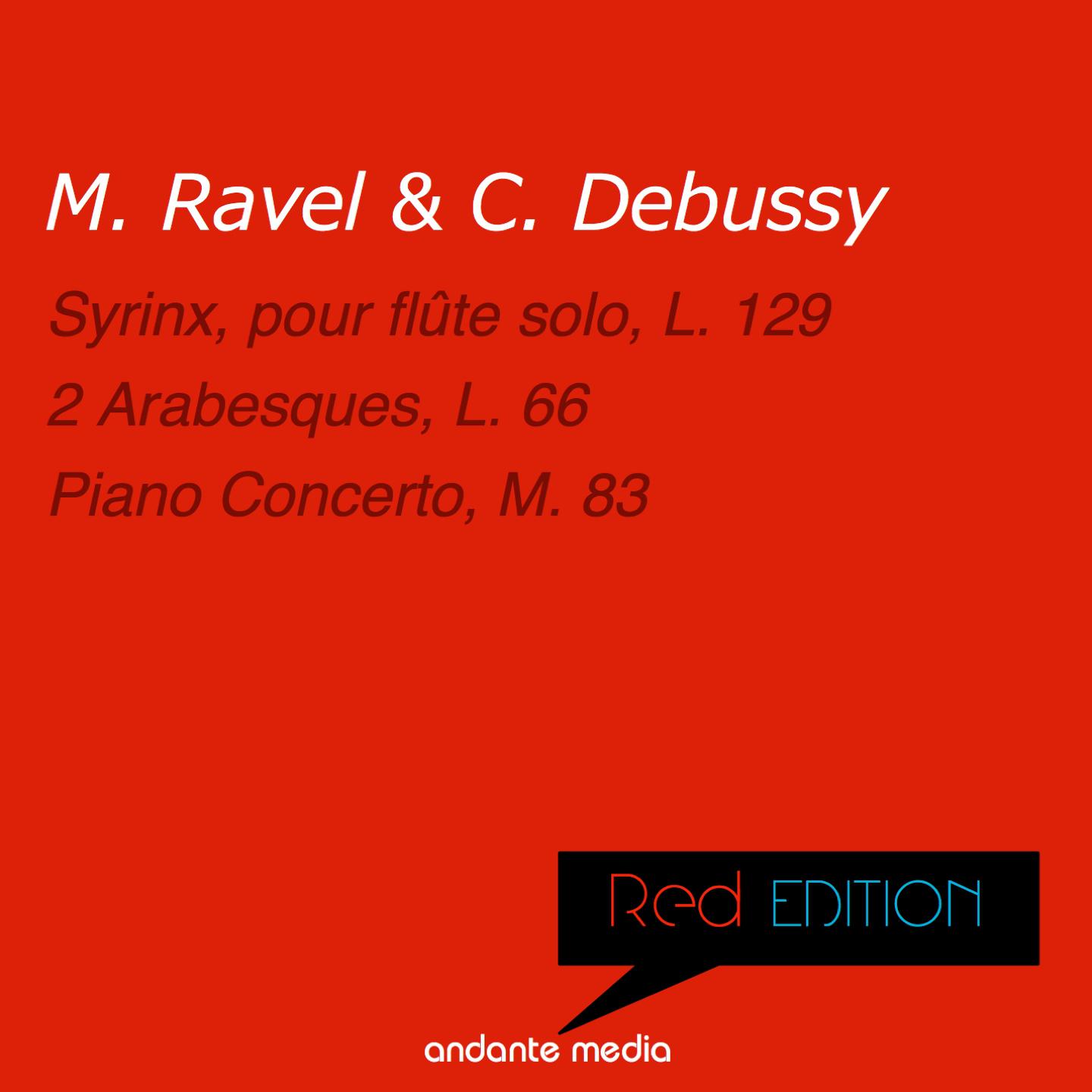 Red Edition  Ravel  Debussy: Syrinx, pour fl te solo, L. 129  Piano Concerto, M. 83