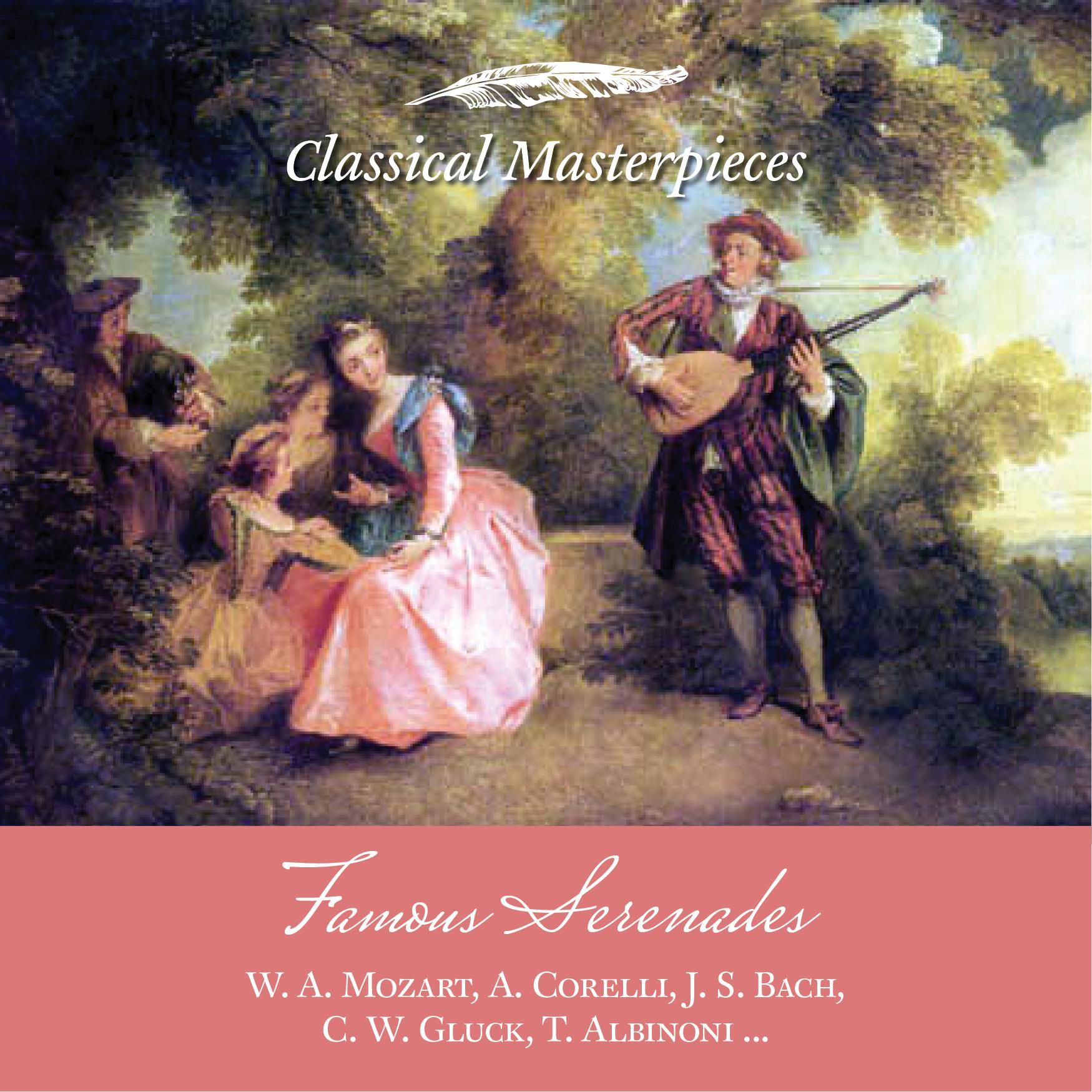 Famous Serenades: W.A. Mozart, A. Corelli, J.S. Bach, C.W. Gluck, T. Albinoni