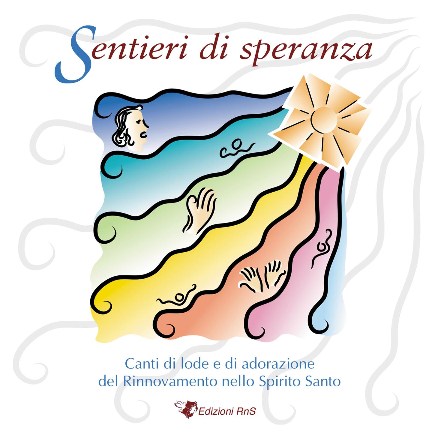 Sentieri di speranza (Canti di lode e di adorazione del Rinnovamento nello Spirito Santo)