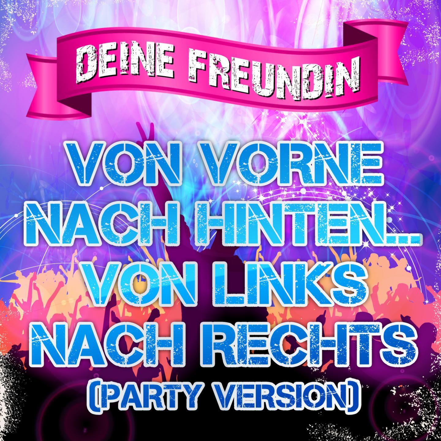 Von vorne nach hinten...von links nach rechts (Party Version)