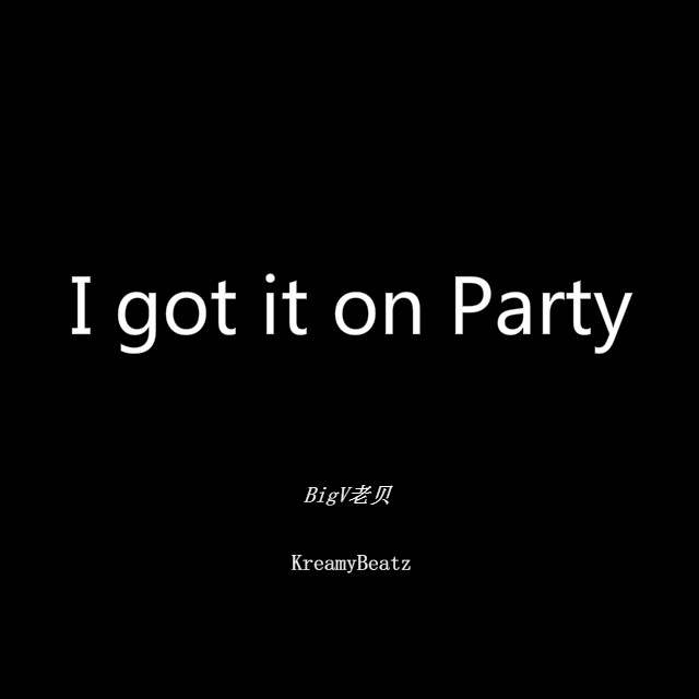 I got it on Party