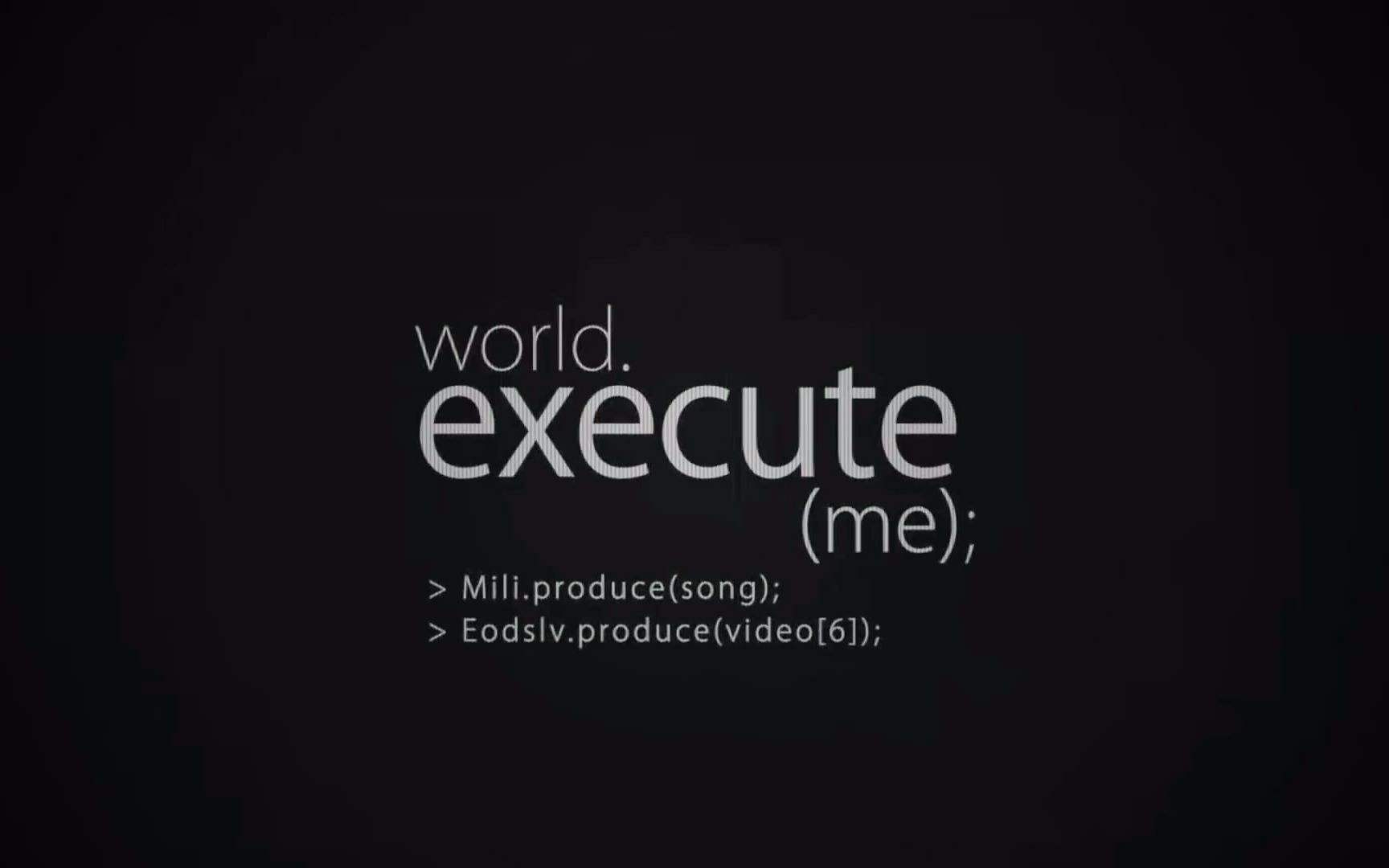 world.execute (me) ;