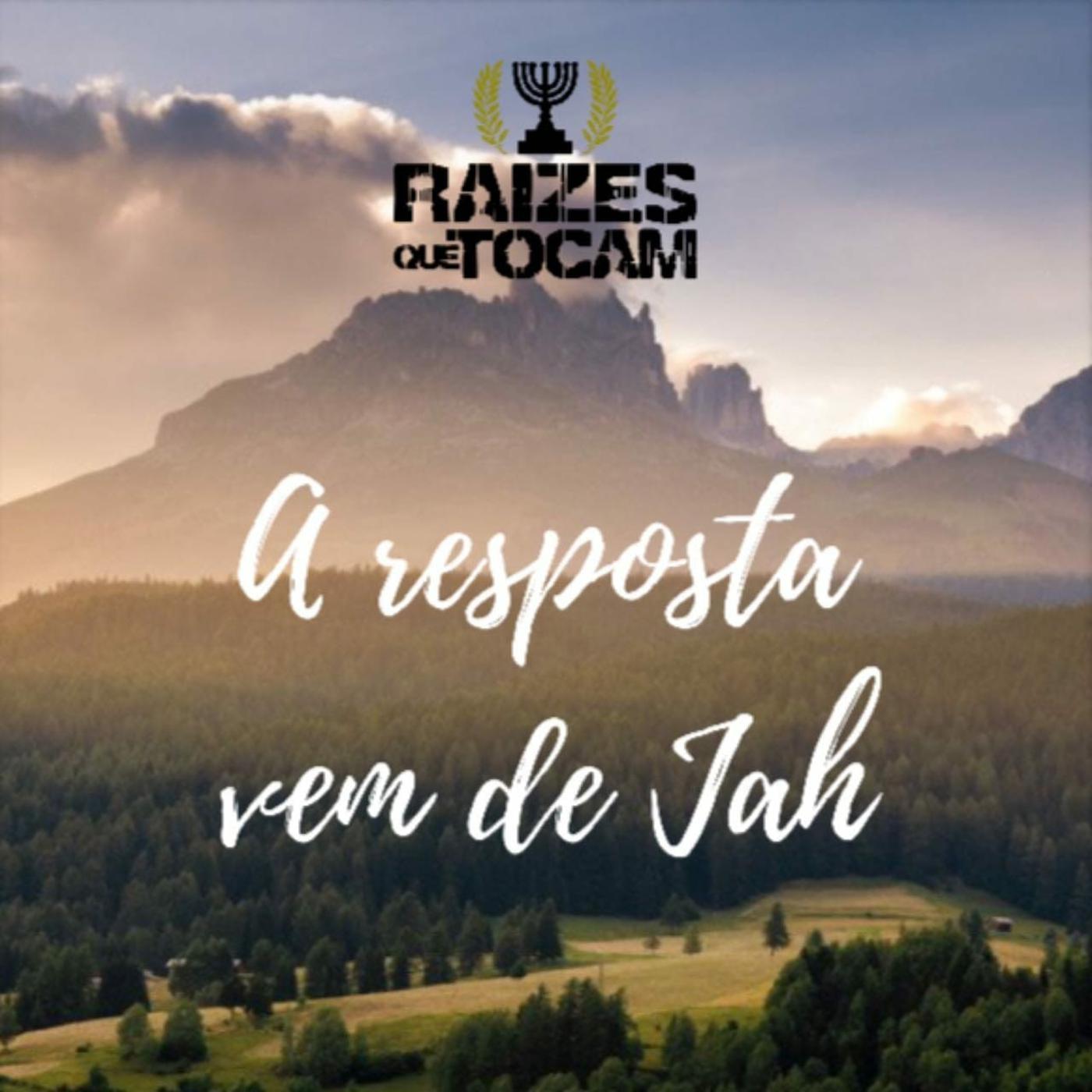 A Resposta Vem de Jah