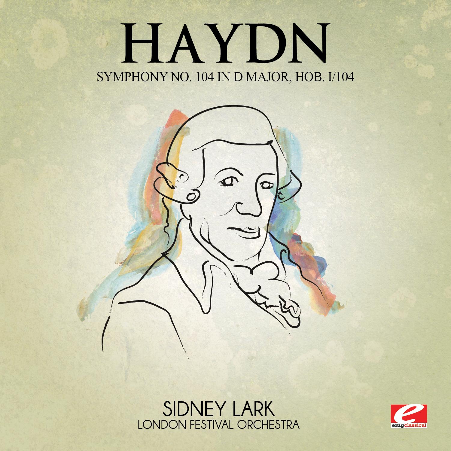 Haydn: Symphony No. 104 in D Major, Hob. I/104 (Digitally Remastered)